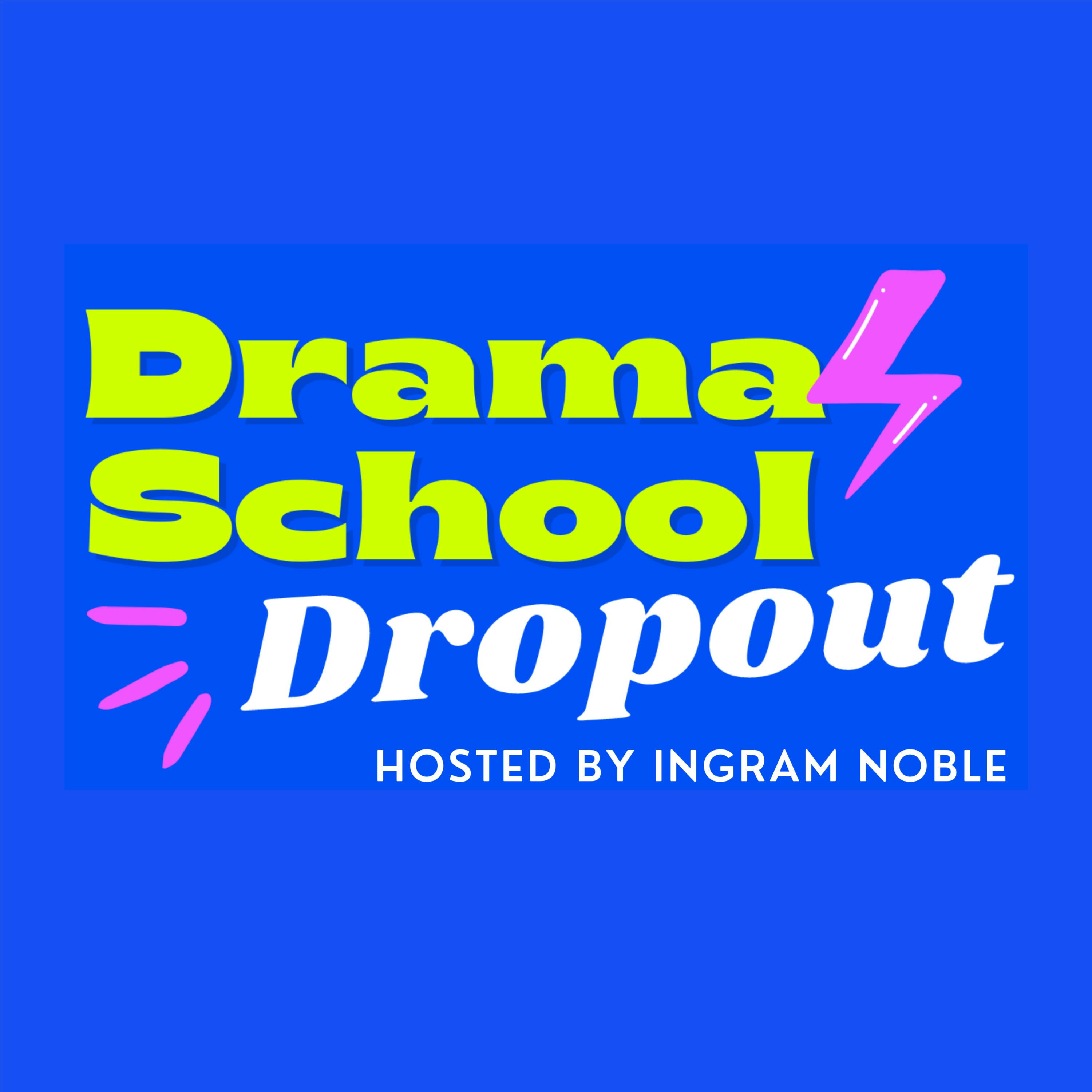 Drama School Dropout 