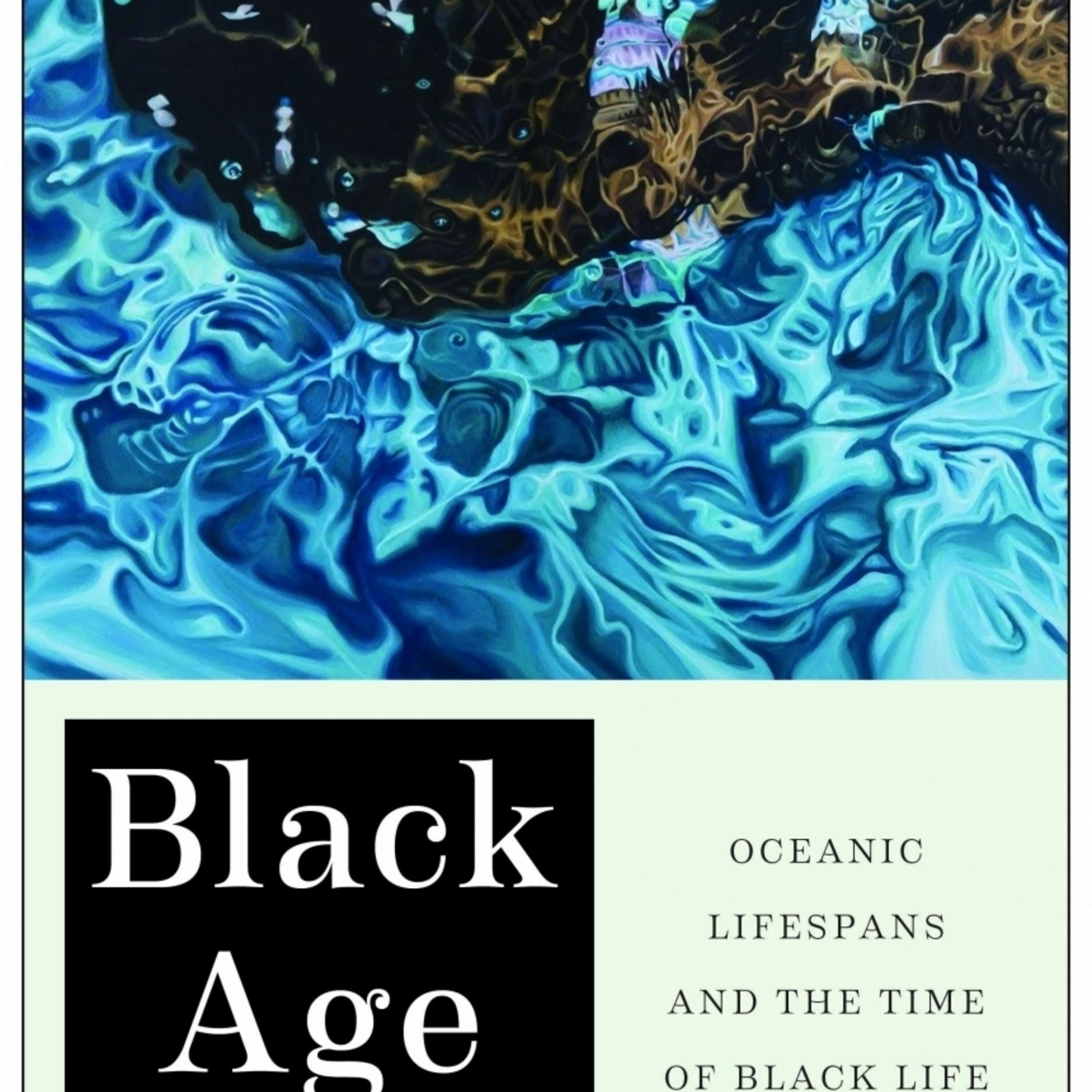 Habiba Ibrahim on Black Age: Oceanic Lifespans and the Time of Black Life