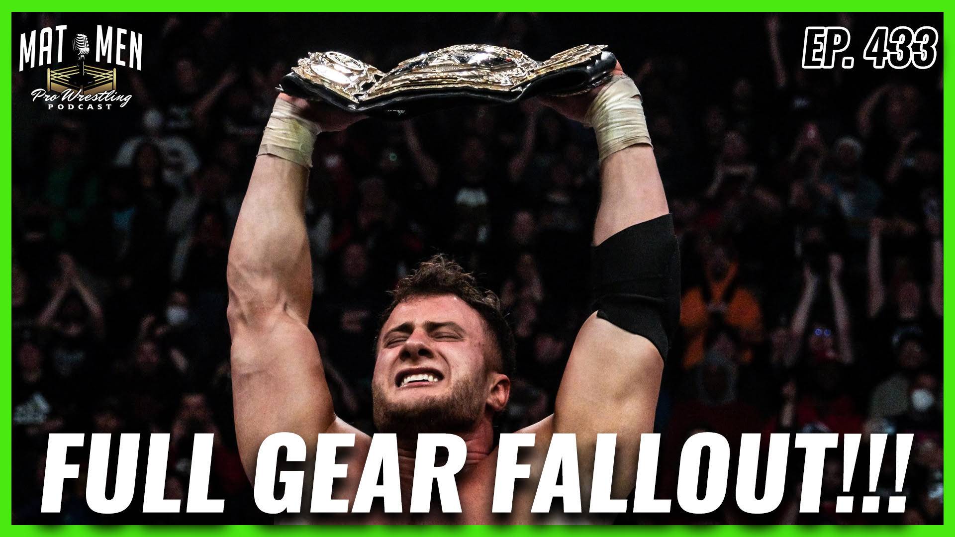 Mat Men Pro Wrestling Podcast Ep. 433 - Full Gear Fallout!