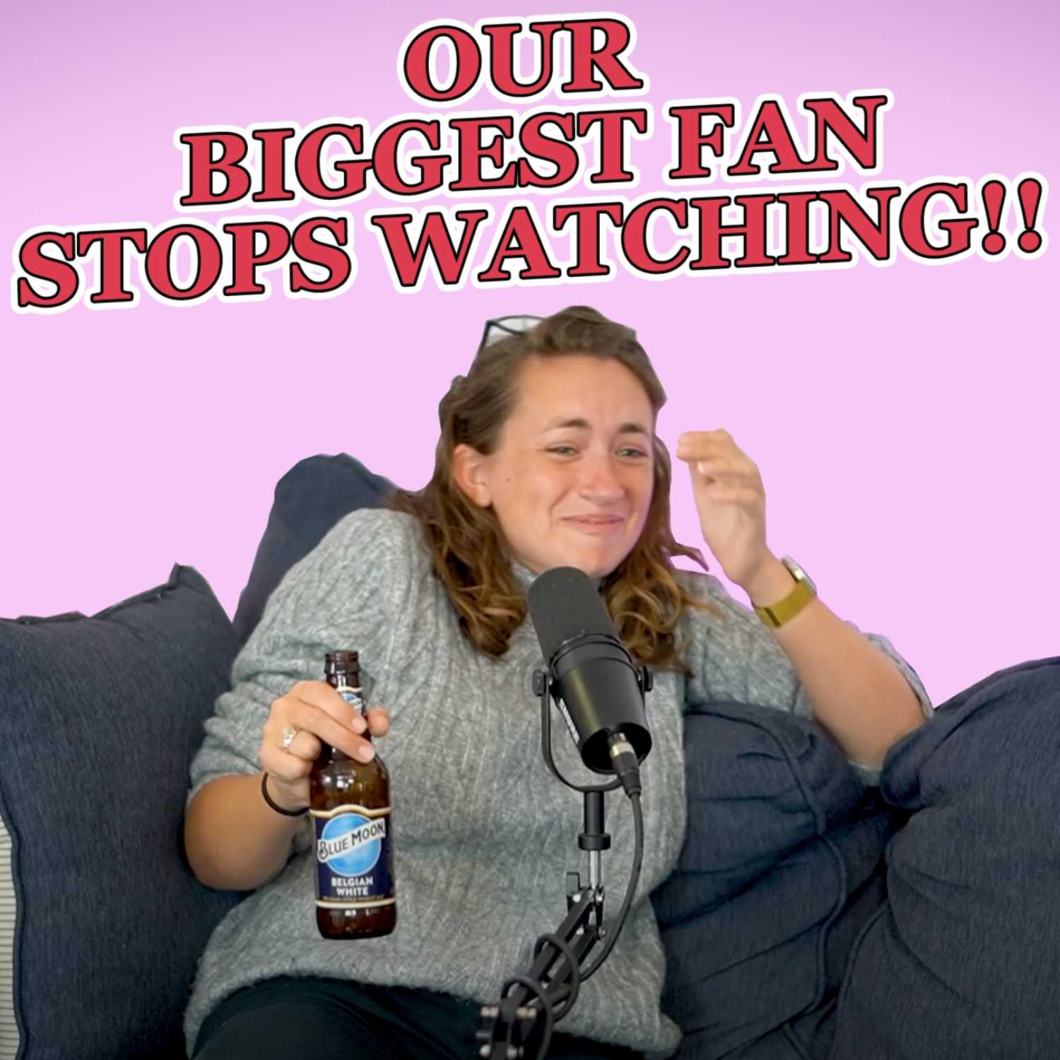 OUR BIGGEST FAN HATES THE SHOW! w/ Brigid Bakin (Former Biggest Fan) 