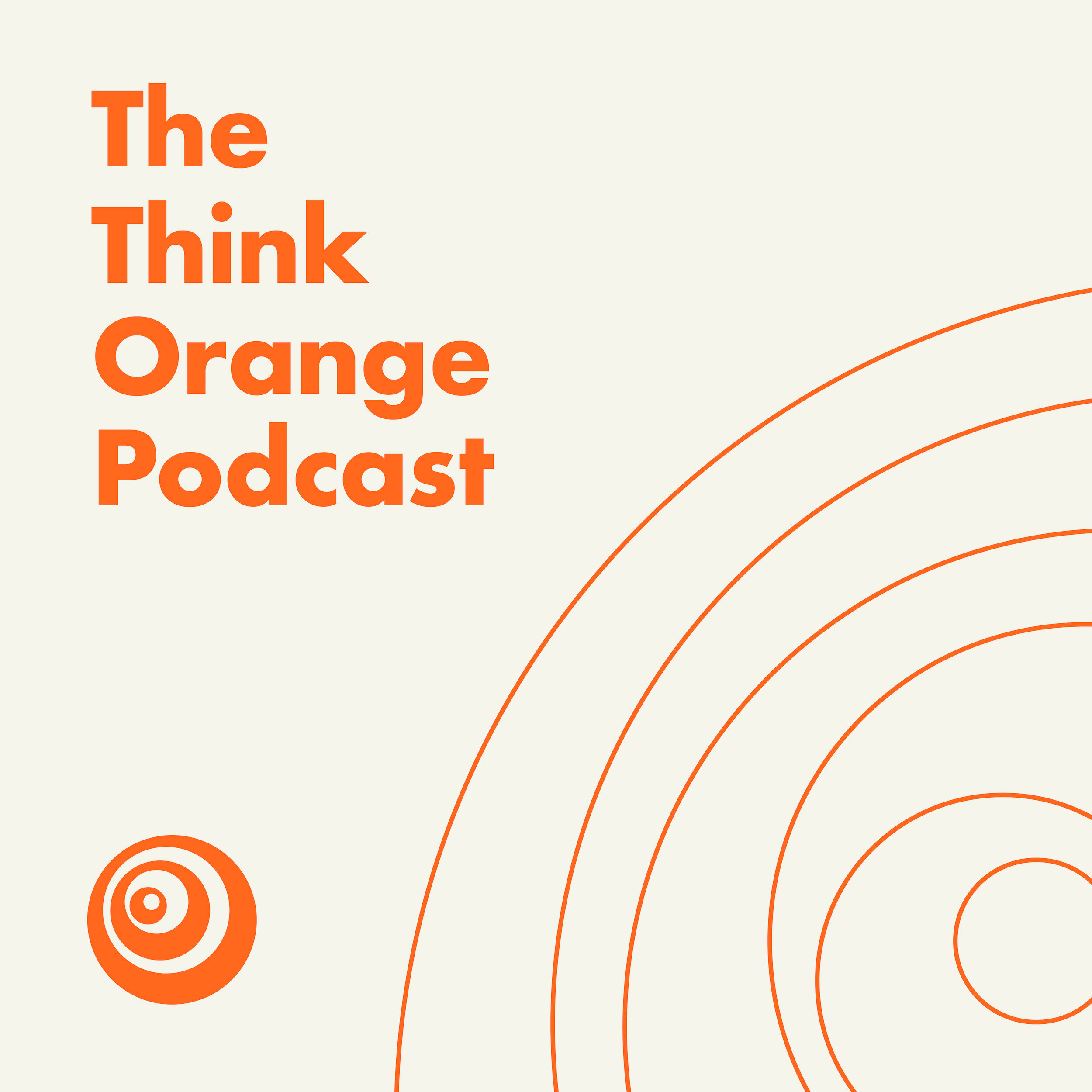 The Think Orange Podcast 