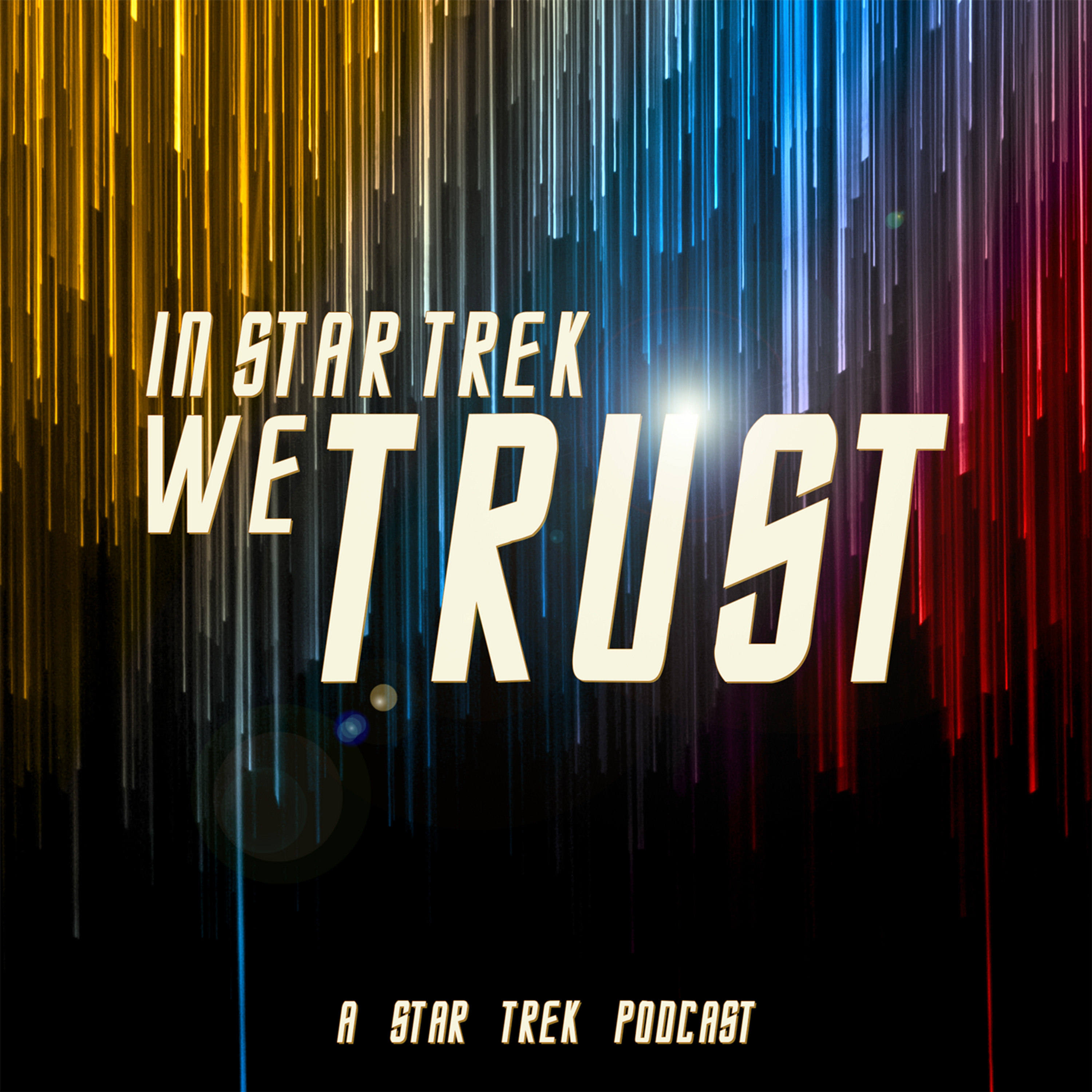 In Star Trek We Trust: A Star Trek Podcast 