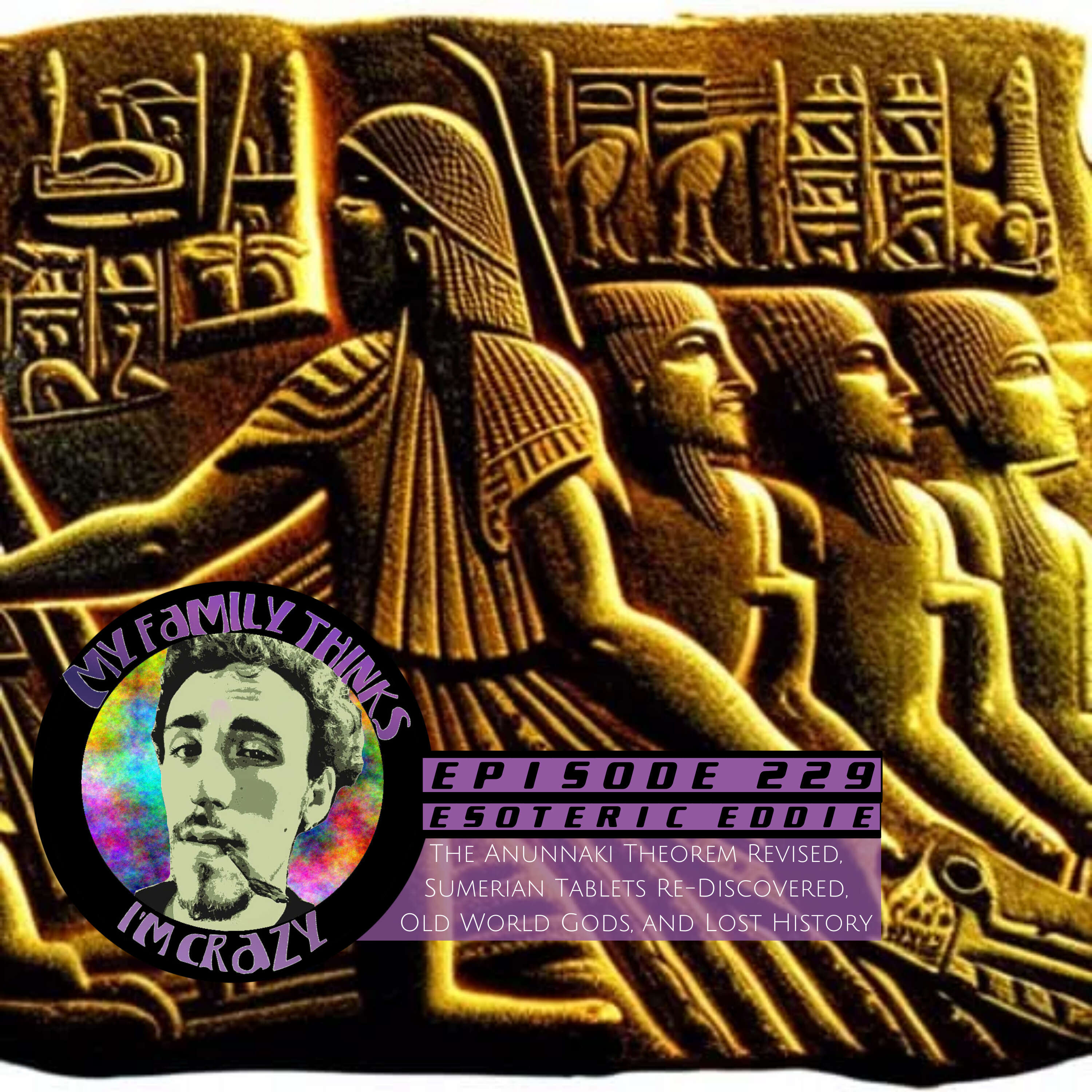 ⁣Esoteric Eddie | The Anunnaki Theorem Revised, Sumerian Tablets Re-Discovered, Old World Gods, and Lost History