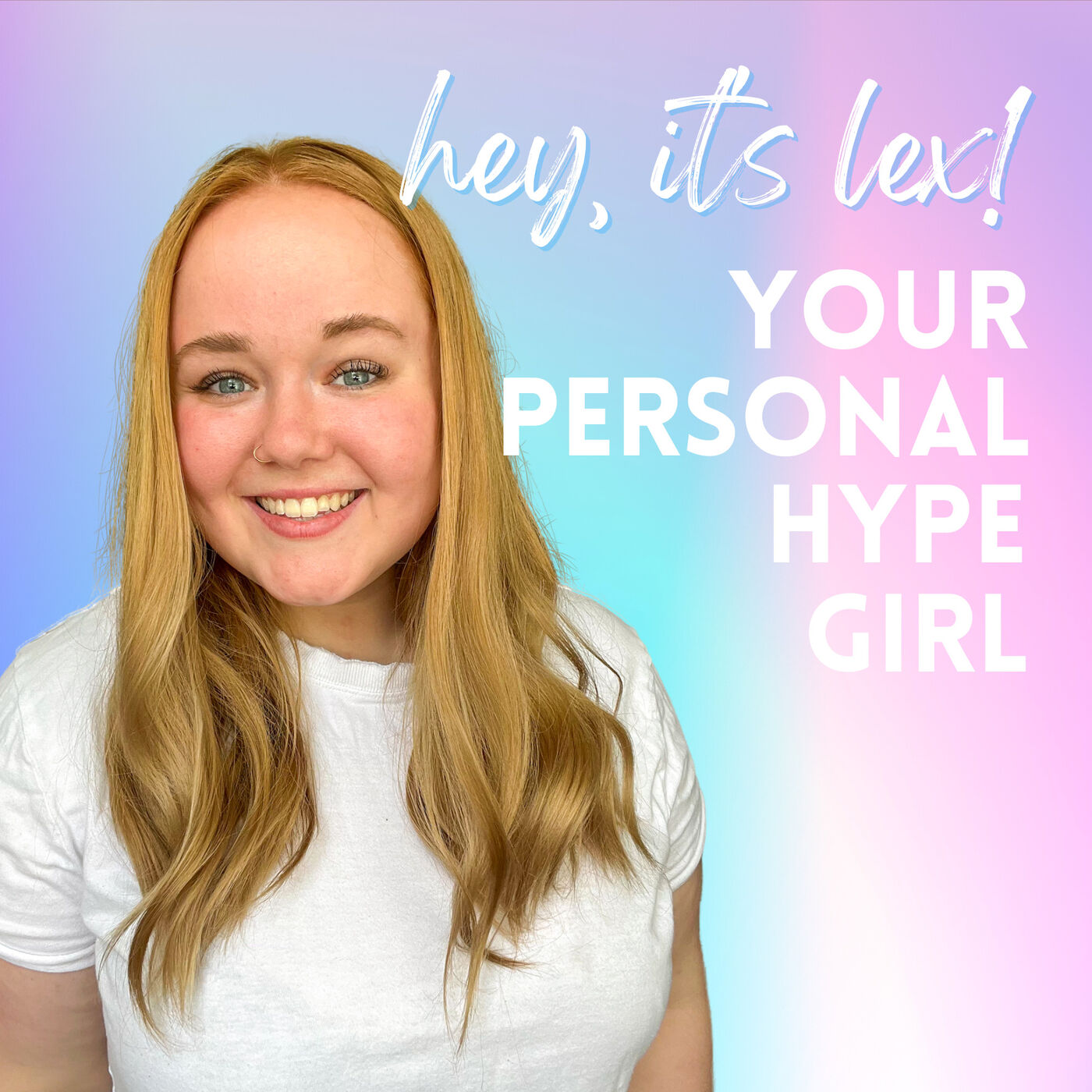 Hey, it's Lex. Your Personal Hype Girl! 