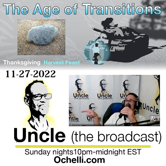 Holiday Harvest Low Key Heat - Aaron spoke about what Thanksgiving is and Uncle had  callers on The Age of Transitions and Uncle 11-27-2022