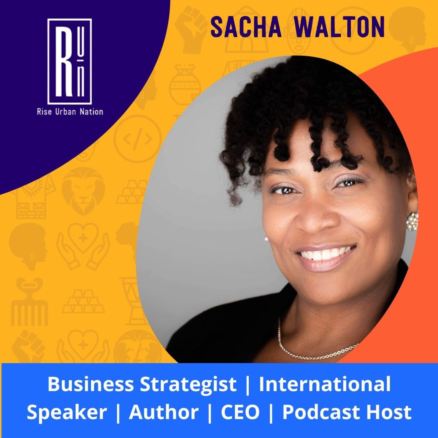 Sacha Walton: Business Strategist | International Speaker | Author | CEO | Podcast Host