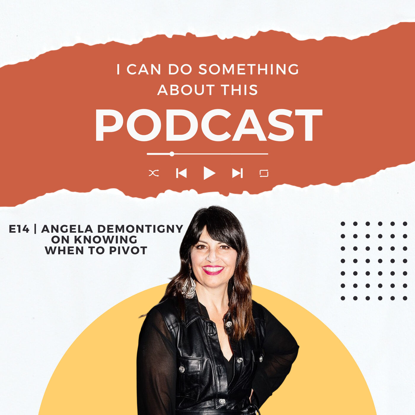 E14 | Angela DeMontigny on Knowing When to Pivot