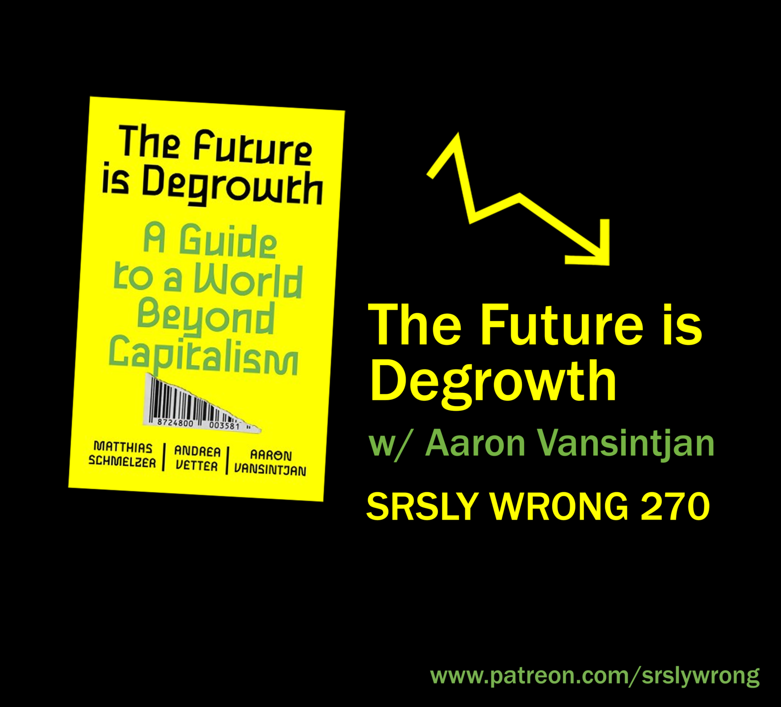 The Future is Degrowth (w/ Aaron Vansintjan)