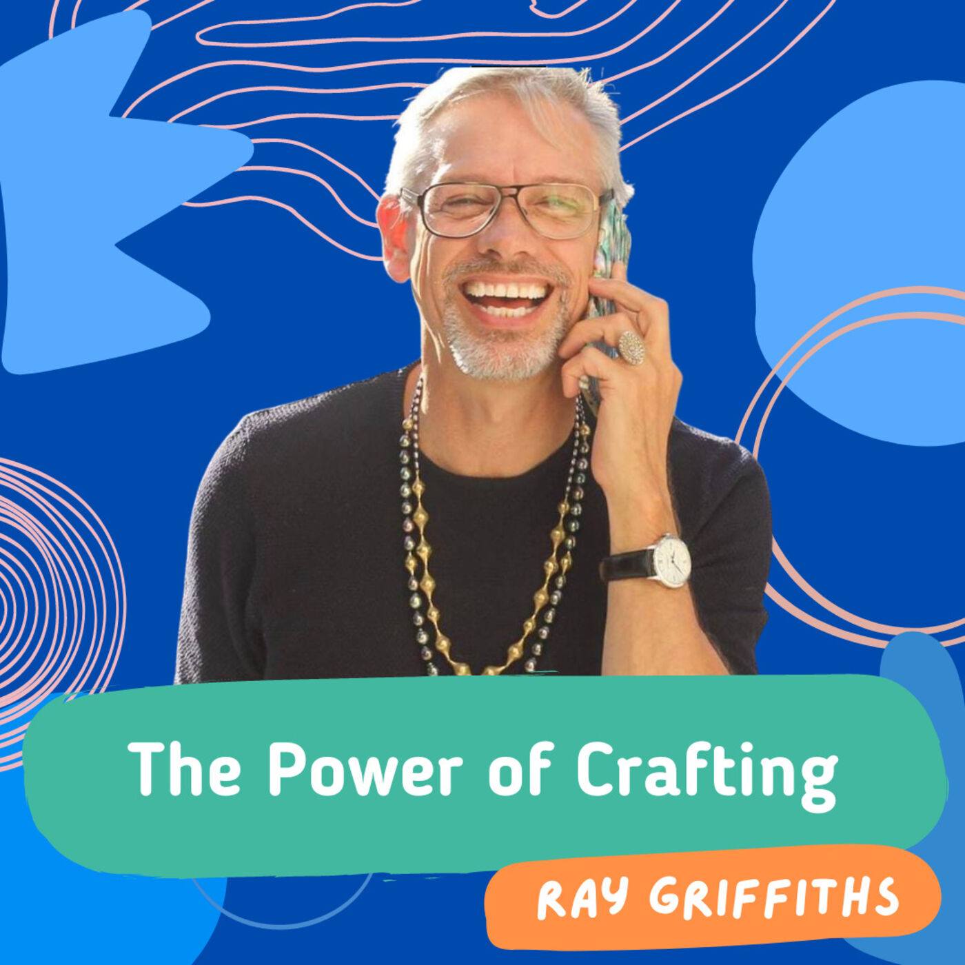 The Power of Crafting with Ray Griffiths