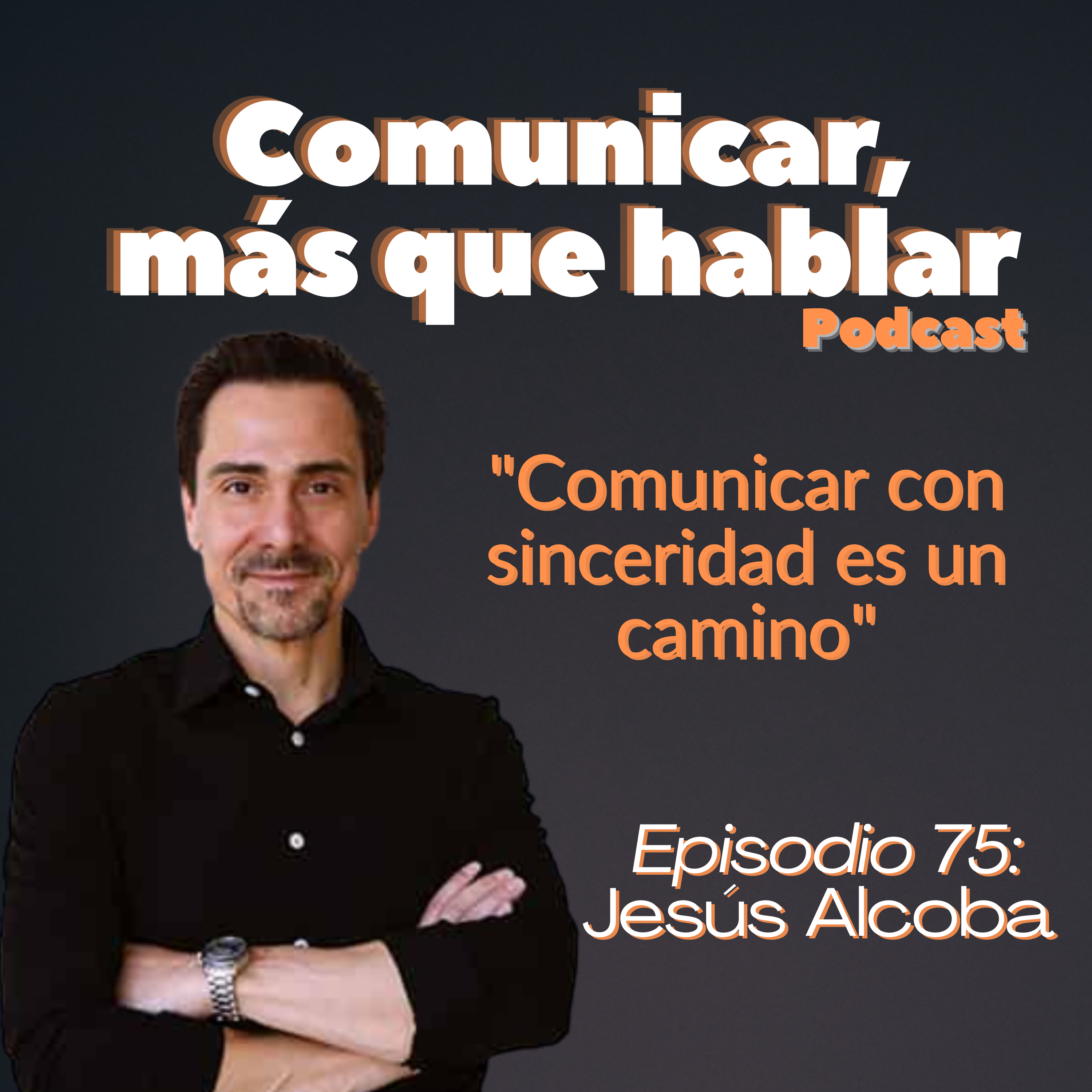 "Comunicar con sinceridad es un camino" con Jesús Alcoba