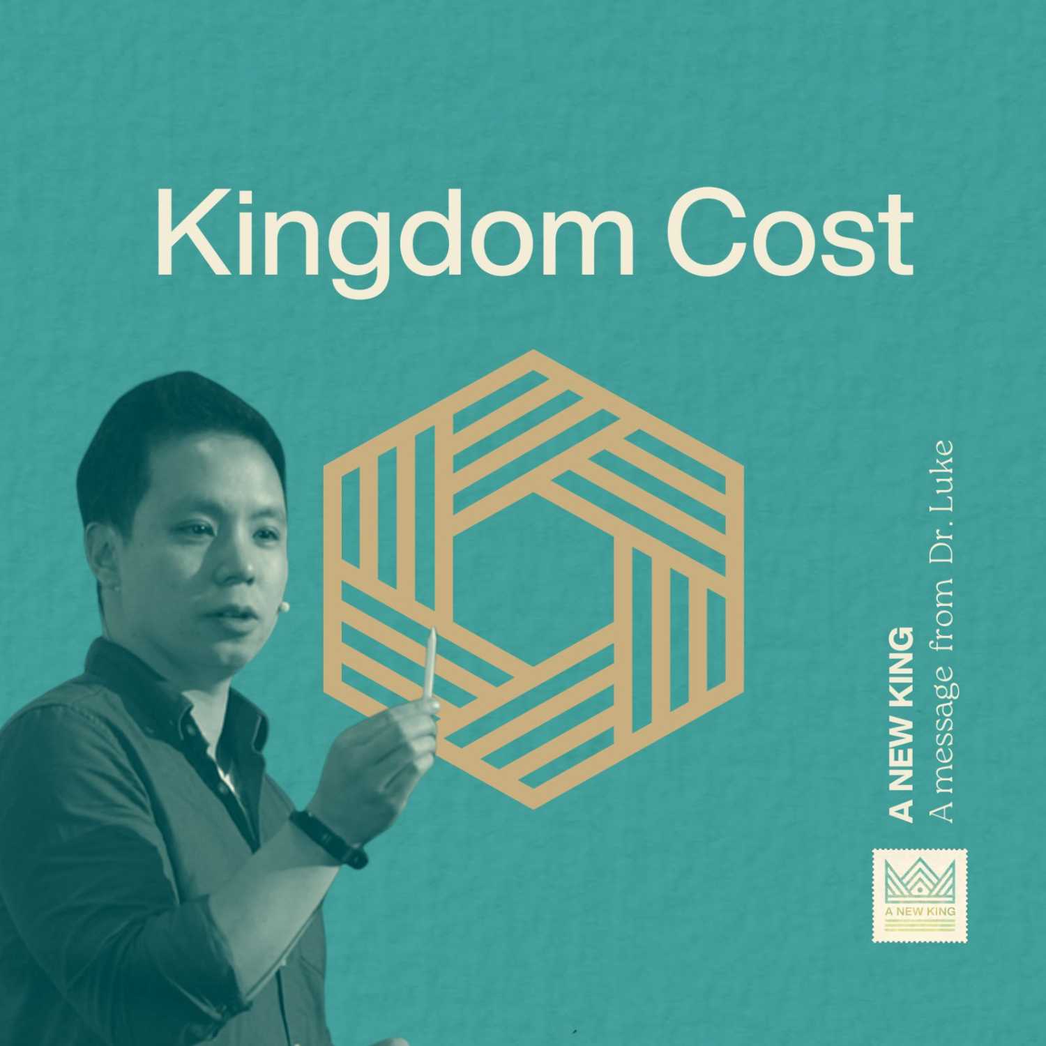 A NEW KING - Kingdom Cost - Luke 18:18-30