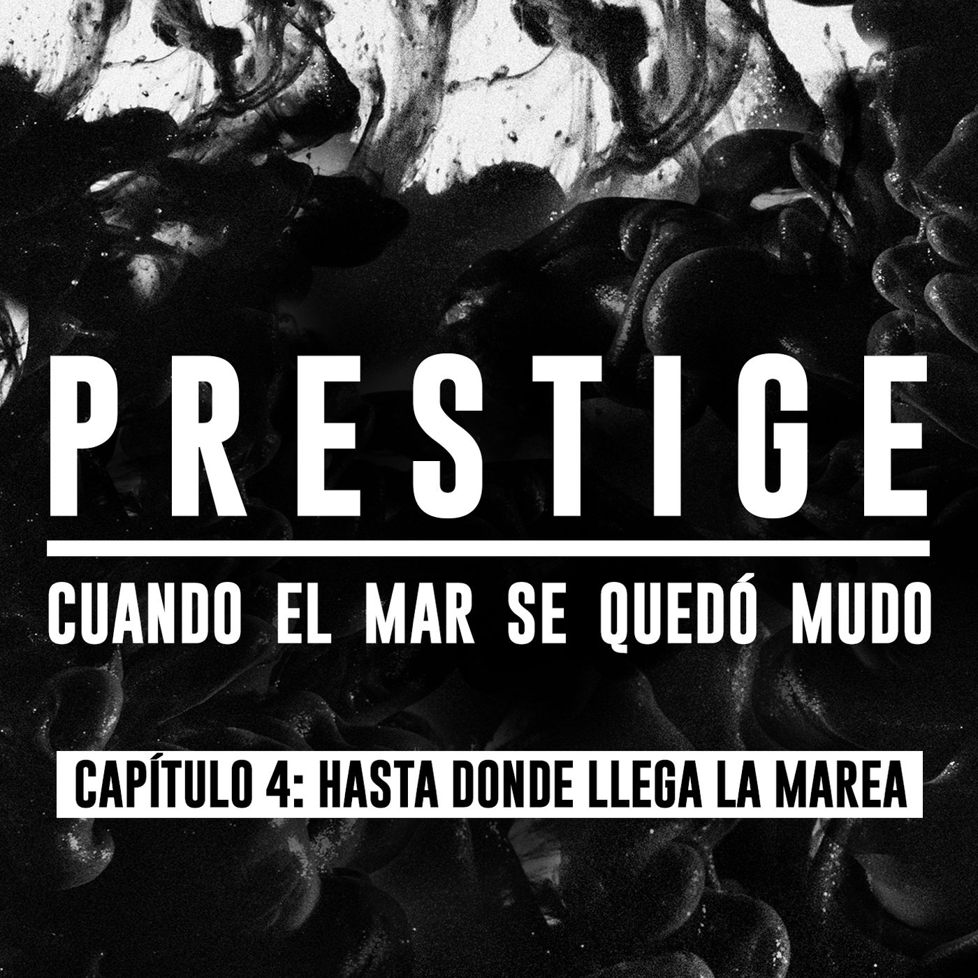 Prestige, cuando el mar se quedó mudo. Capítulo 4: Hasta donde llega la marea