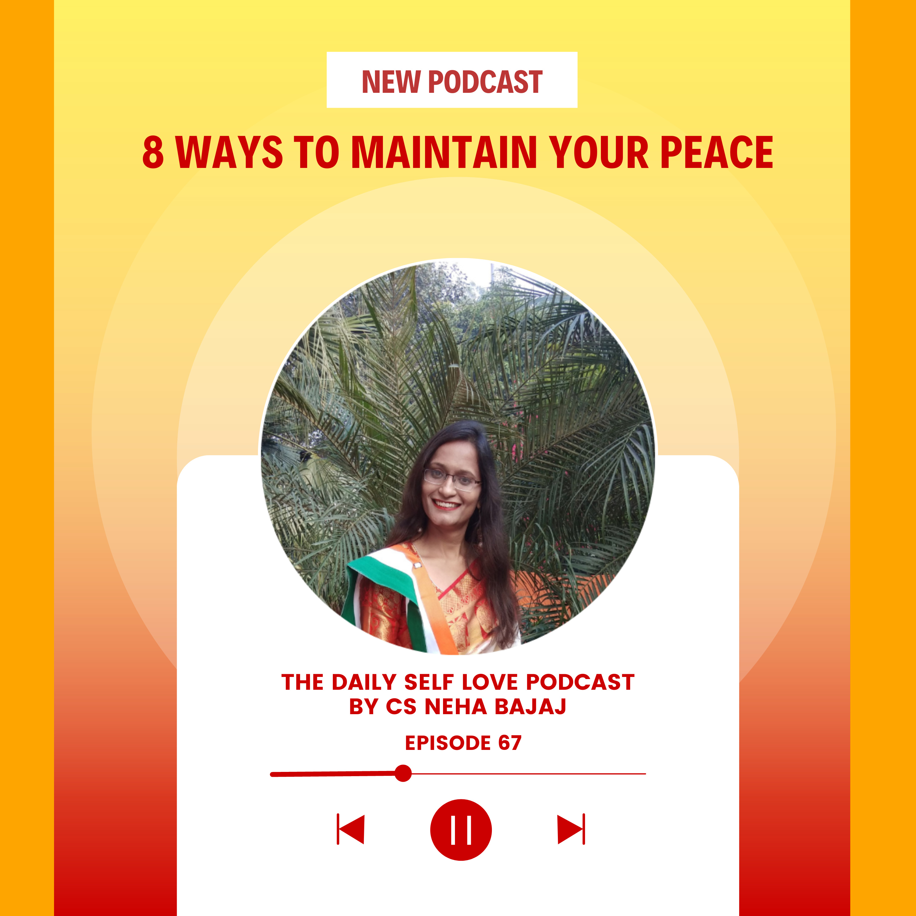 Podcast Episode 67- 8 Ways To Maintain Your Peace