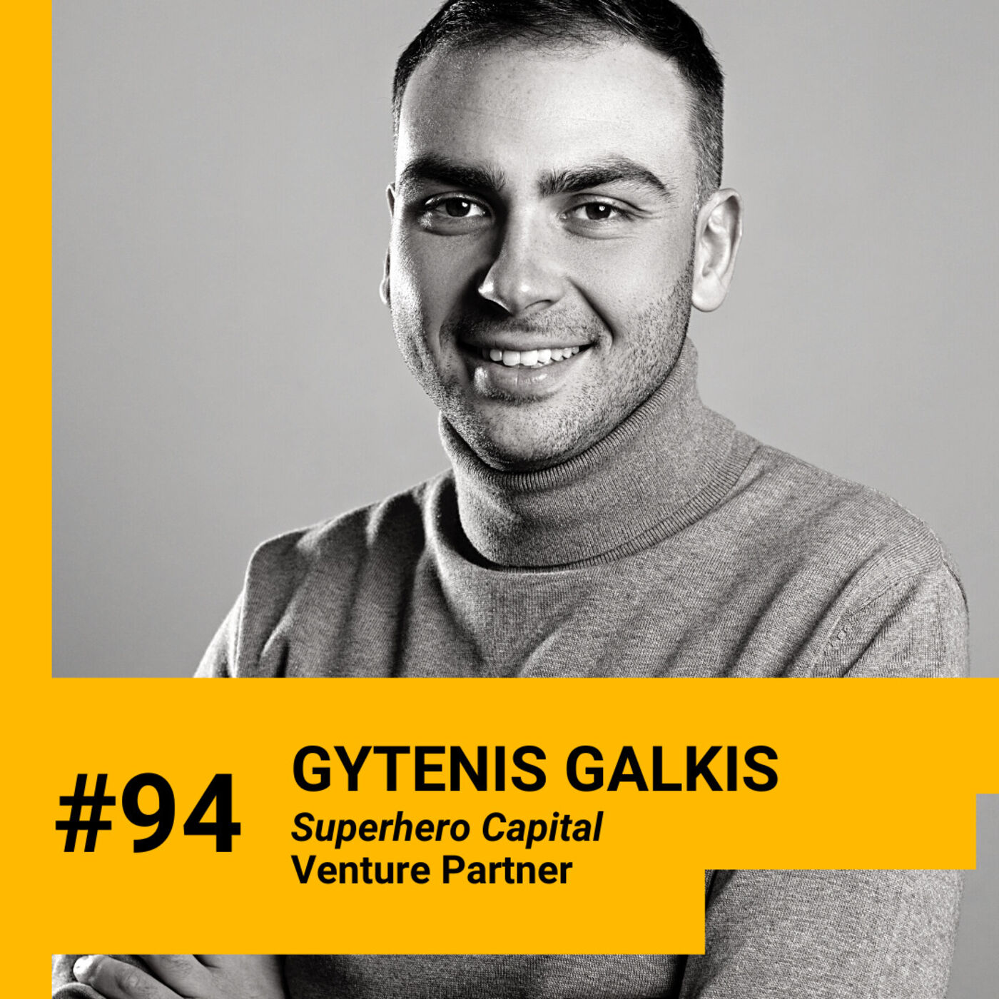 🎧 What NOT to do when raising money from investors, importance of going all-in & scrappy entrepreneurship stories w/ Gytenis Galkis (Superhero Capital) Ep.94