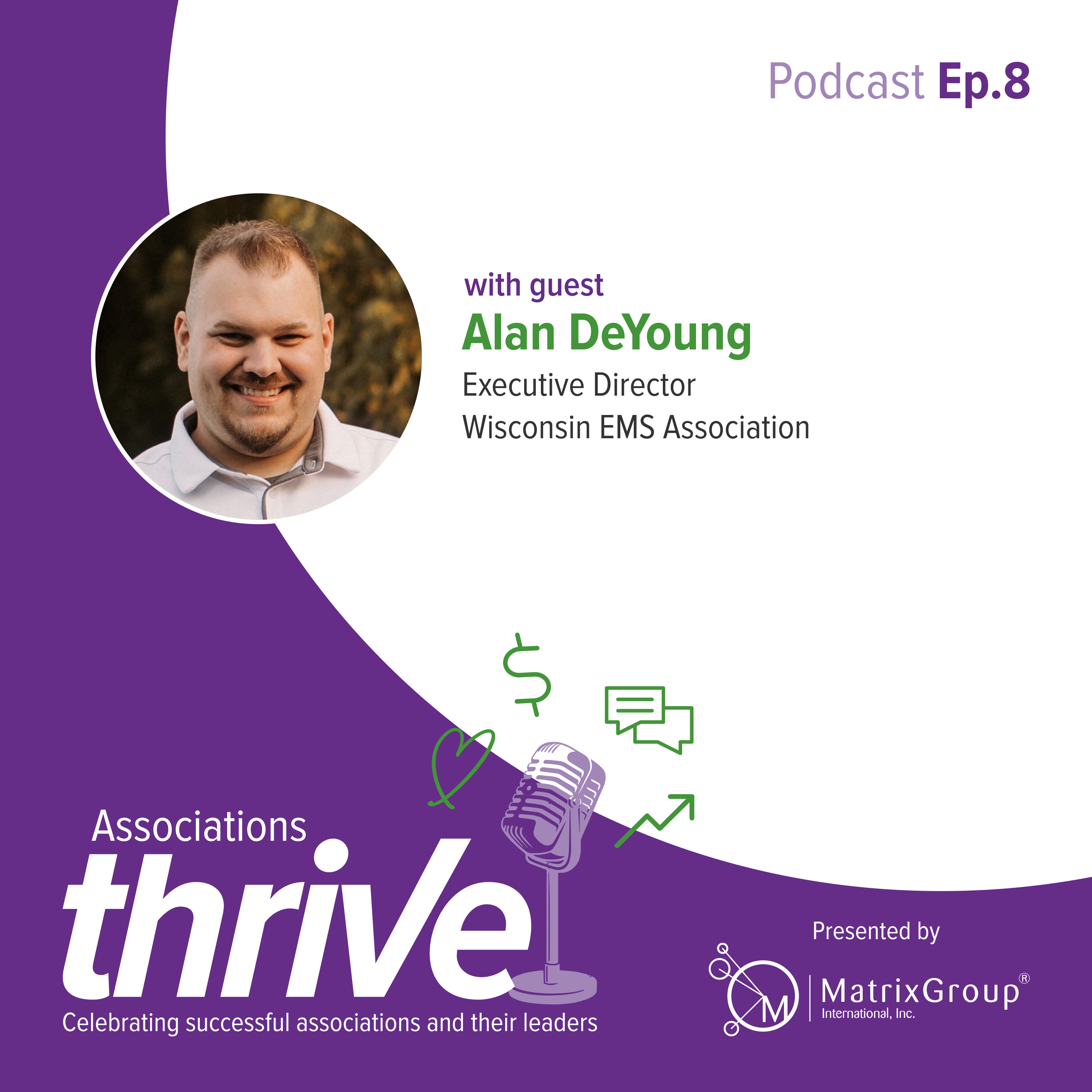 8. Associations Thrive - Interview with Alan DeYoung, Executive Director of the Wisconsin EMS Associations