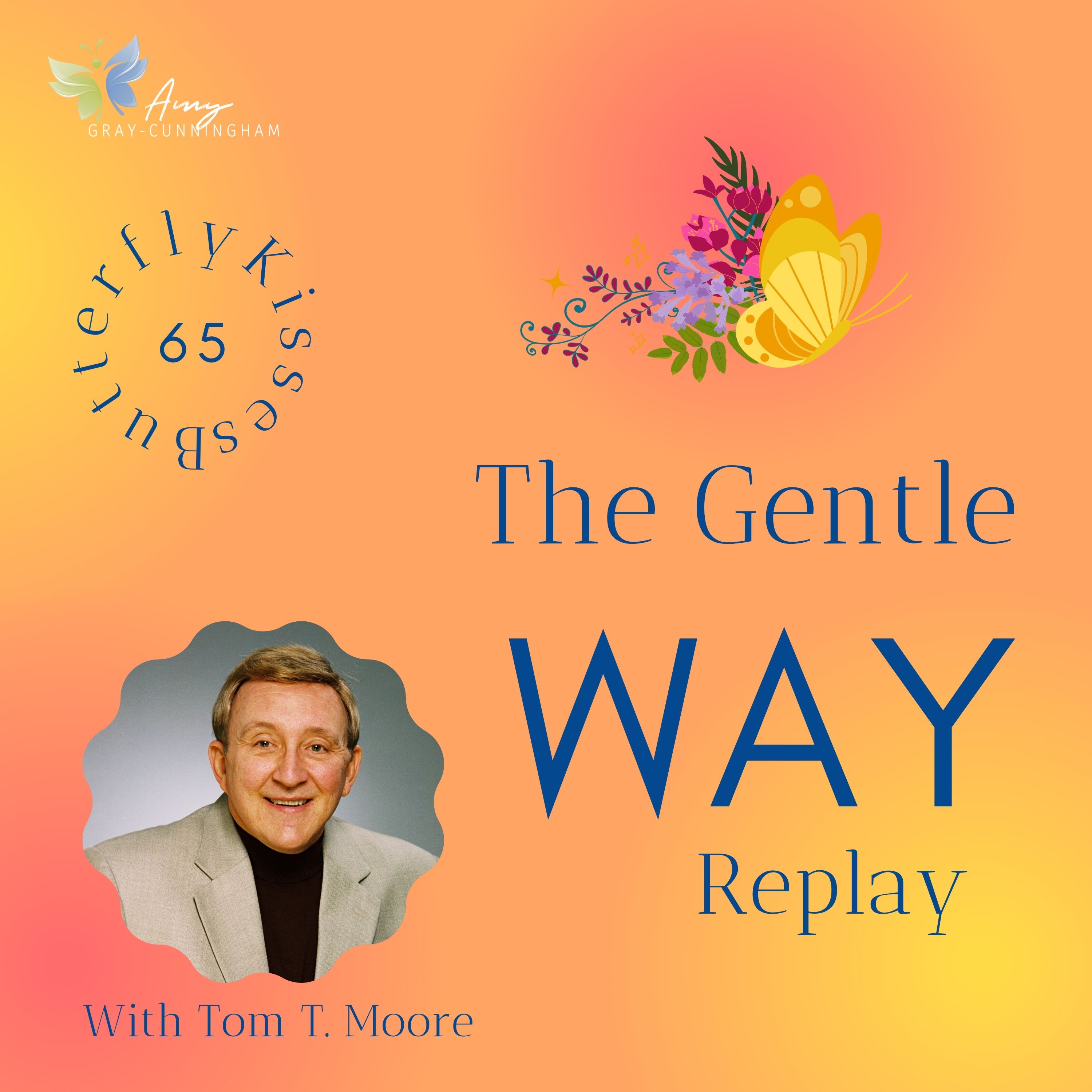 *Spotlight Replay* The Gentle Way with Tom T. Moore