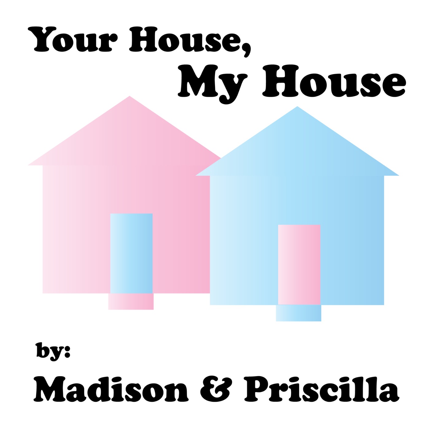 Your House, My House 