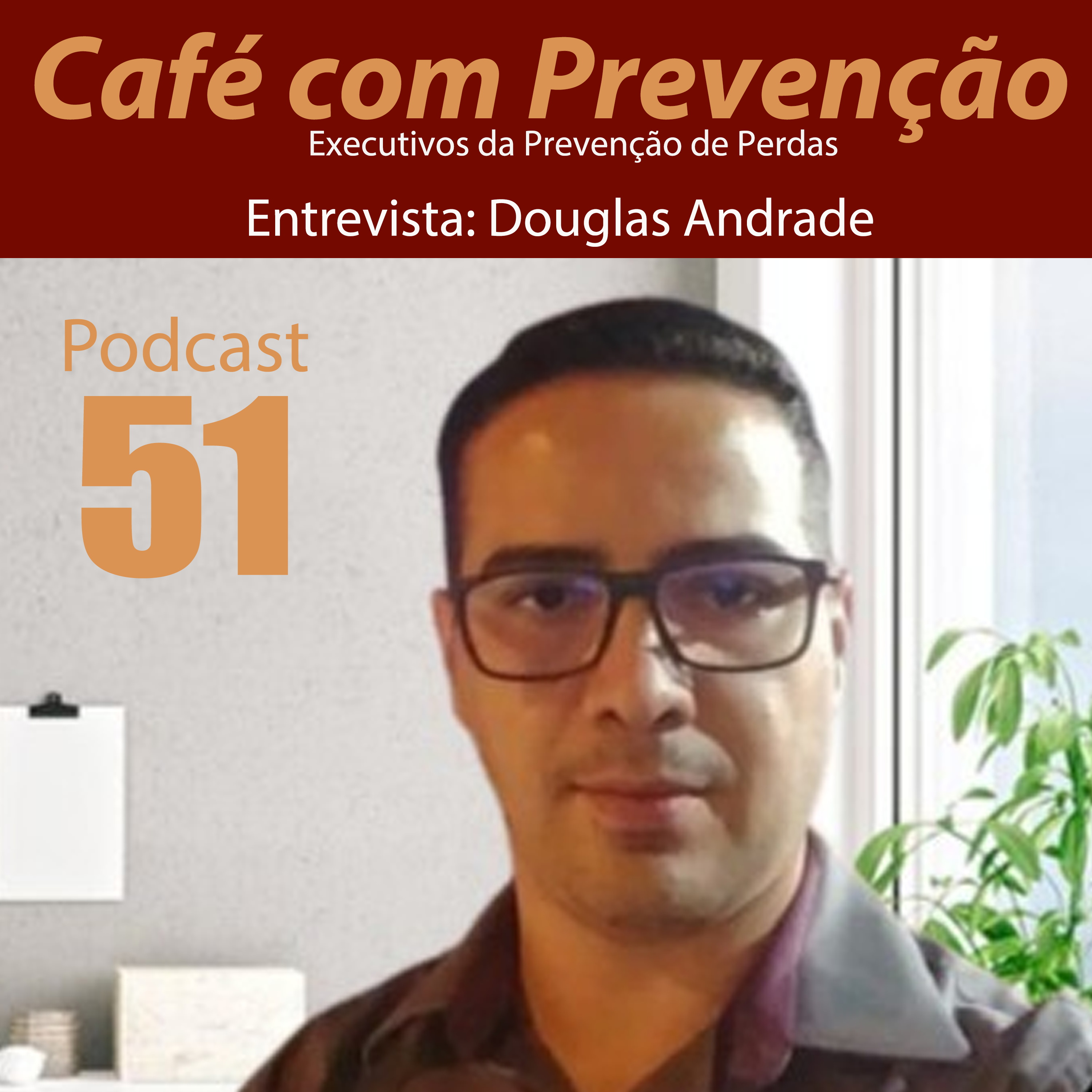 Café com Prevenção 51 - Douglas Andrade