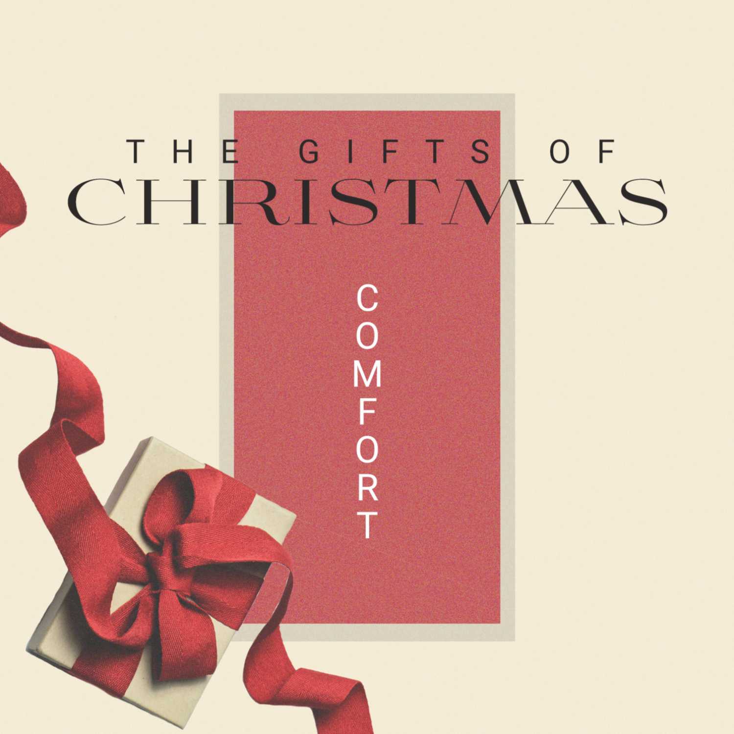 Gifts of Christmas | Comfort | Dustin Wagley