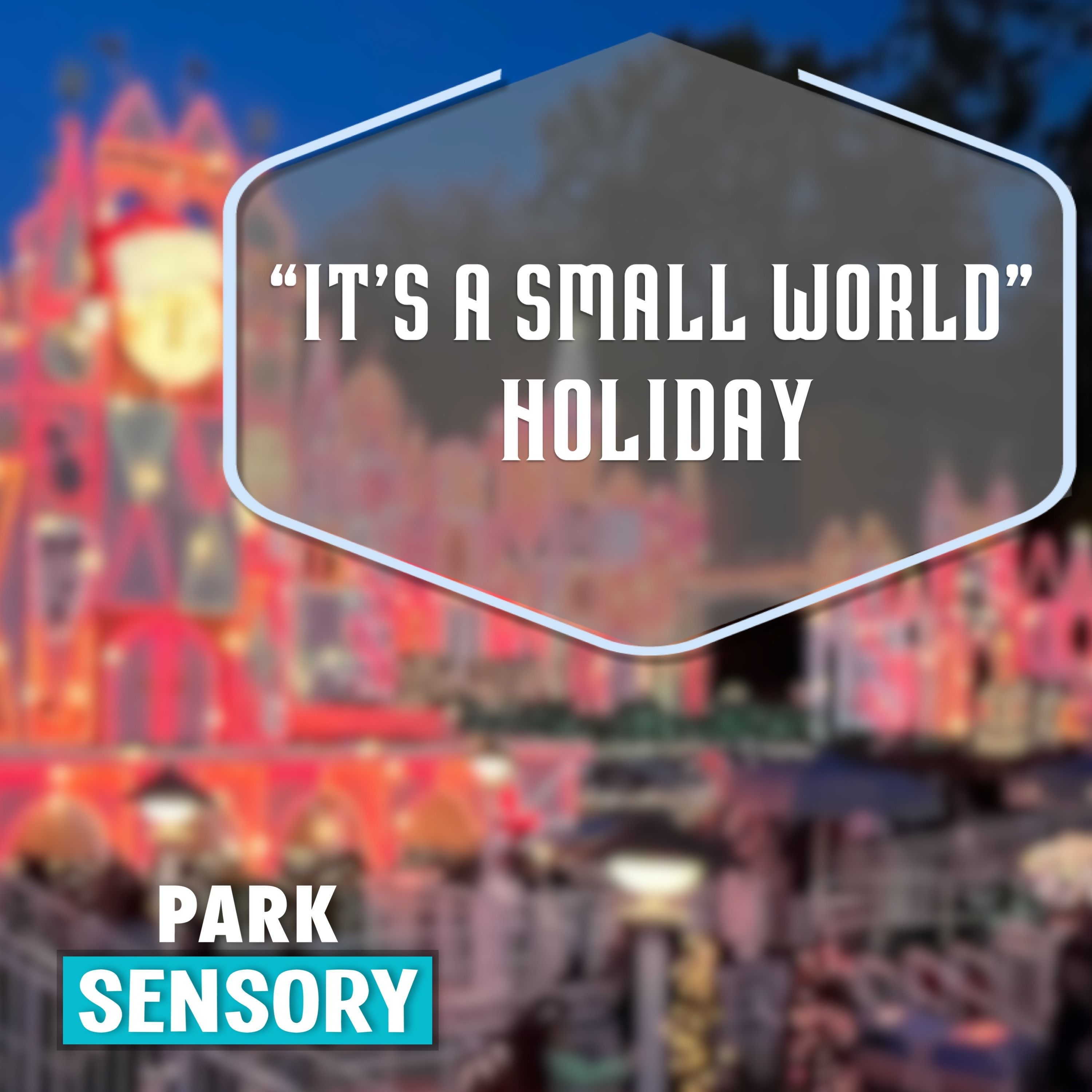 “It’s a small world” Holiday