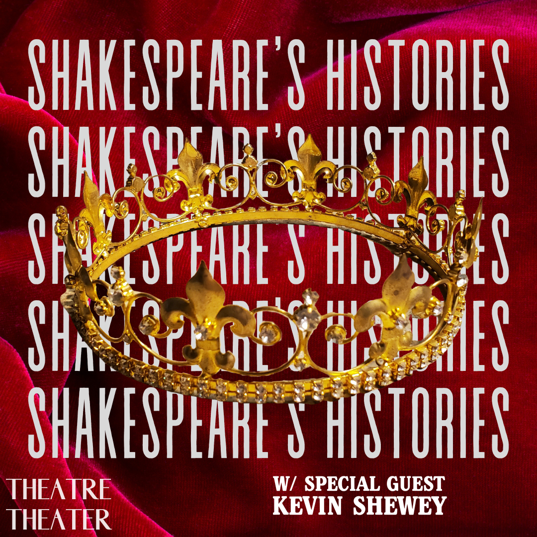 Shakespeare's Histories (w/ Kevin Shewey) - Part 1 - Henry VI Part 1