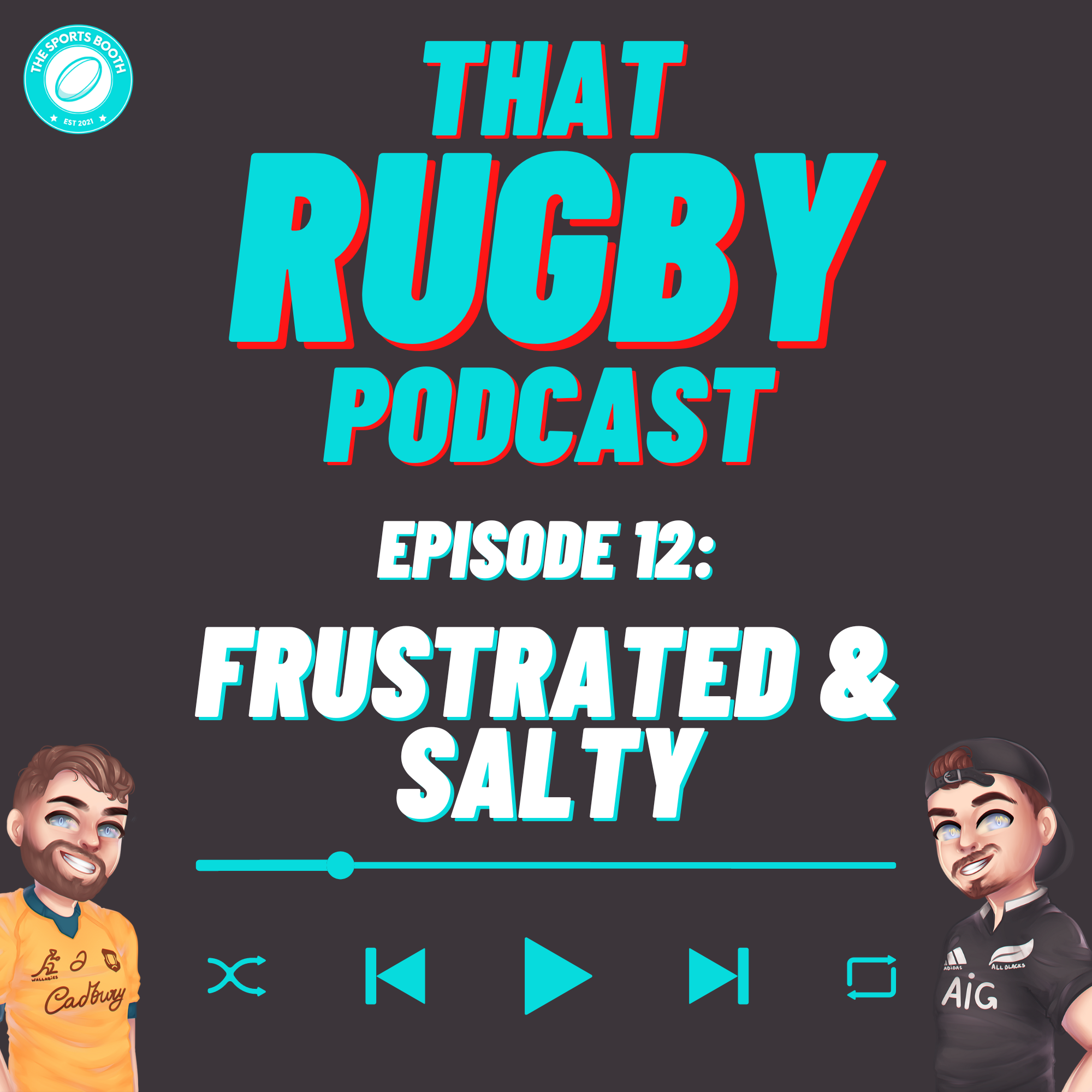 That Rugby Podcast - Episode 12: Frustrated & Salty