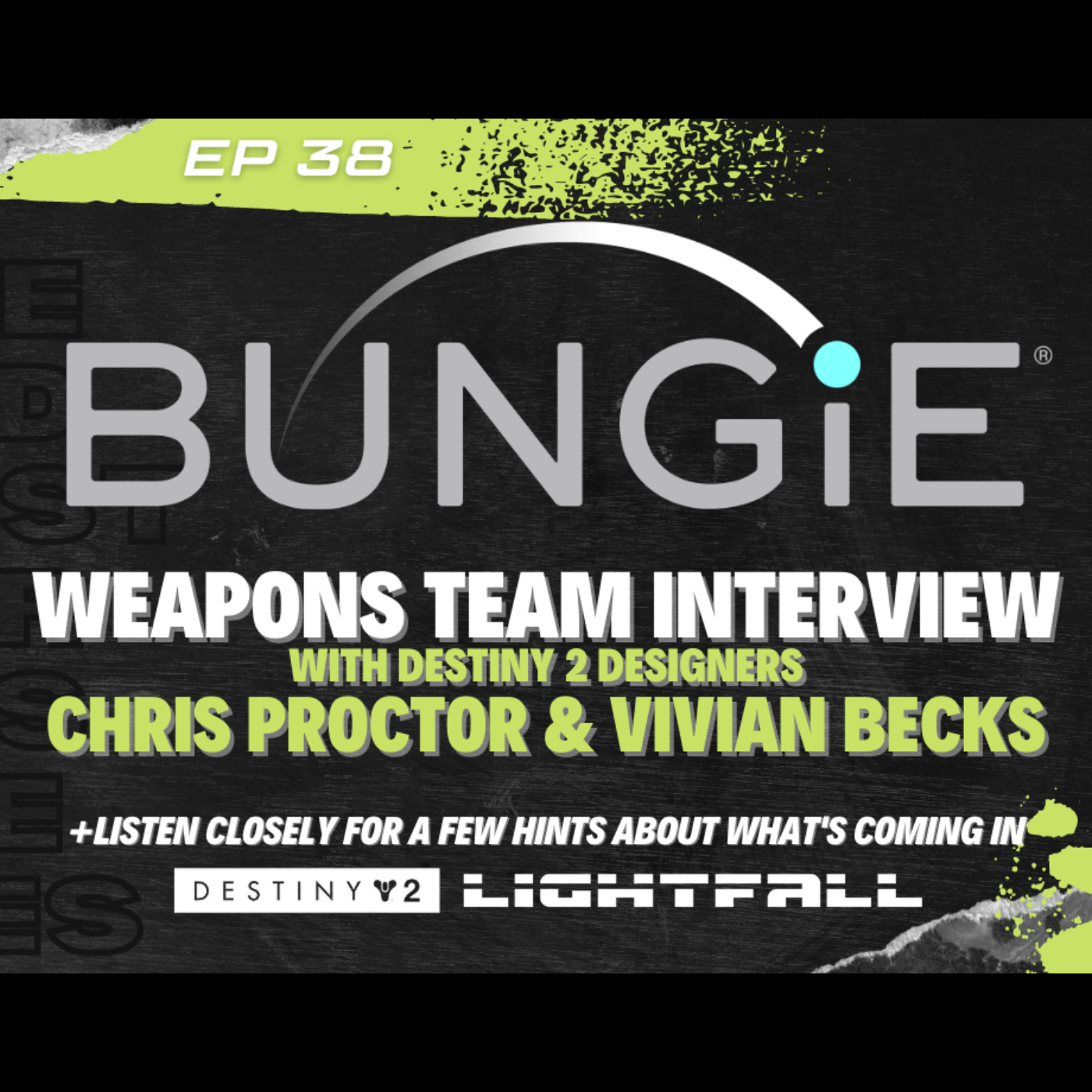 Ep 38: Bungie Weapons Design Team Interview ft Vivian Becks and Chris Proctor