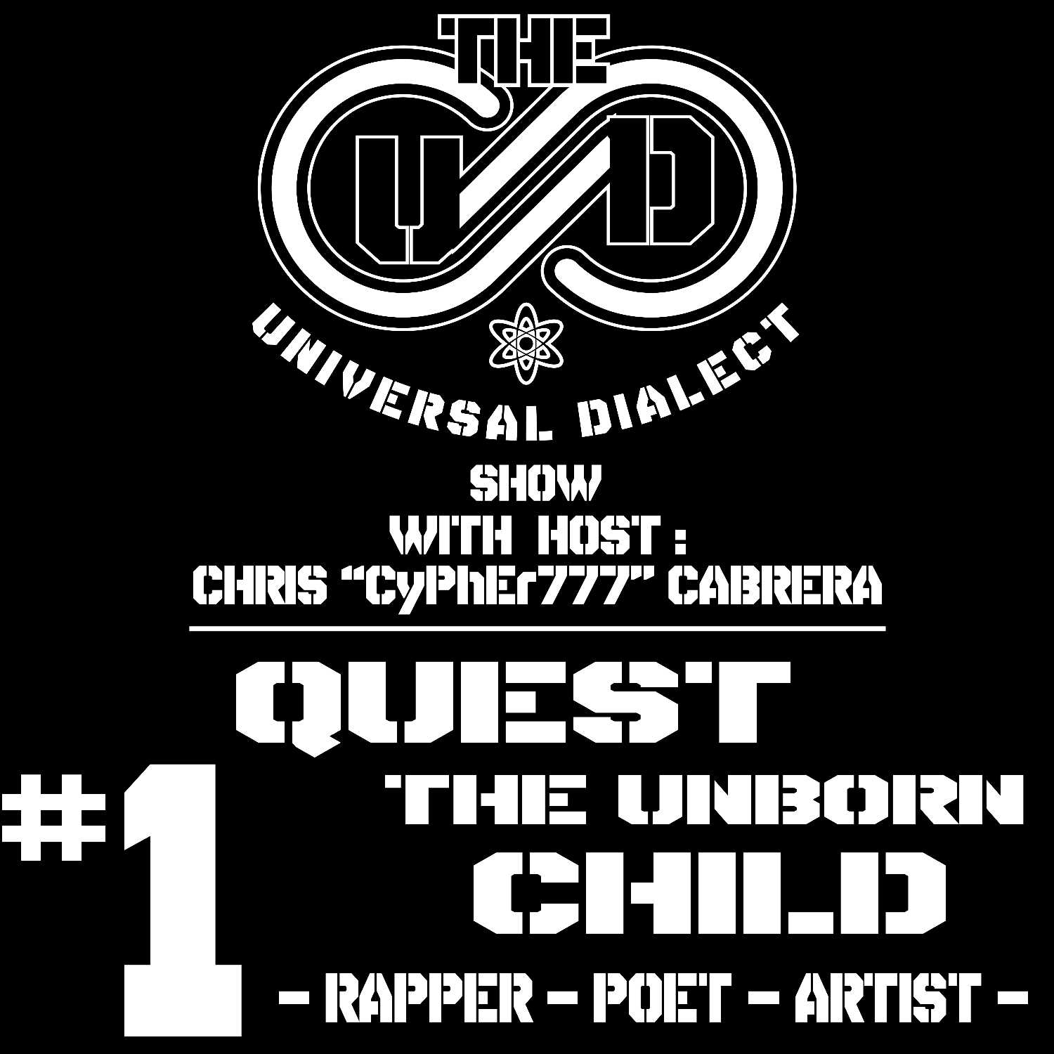 ⁣The Universal Dialect Show #1 : Quest "The Unborn Child" : Emcee (Rapper) & Poet