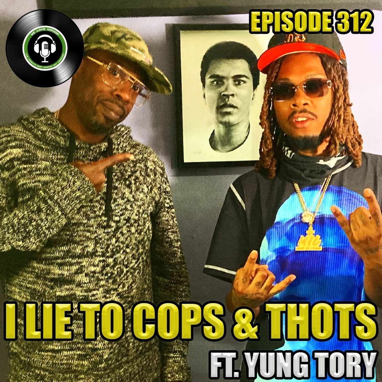 ⁣Episode 312 | I Lie To Cops & Thots ft Yung Tory | We Love Hip Hop Podcast