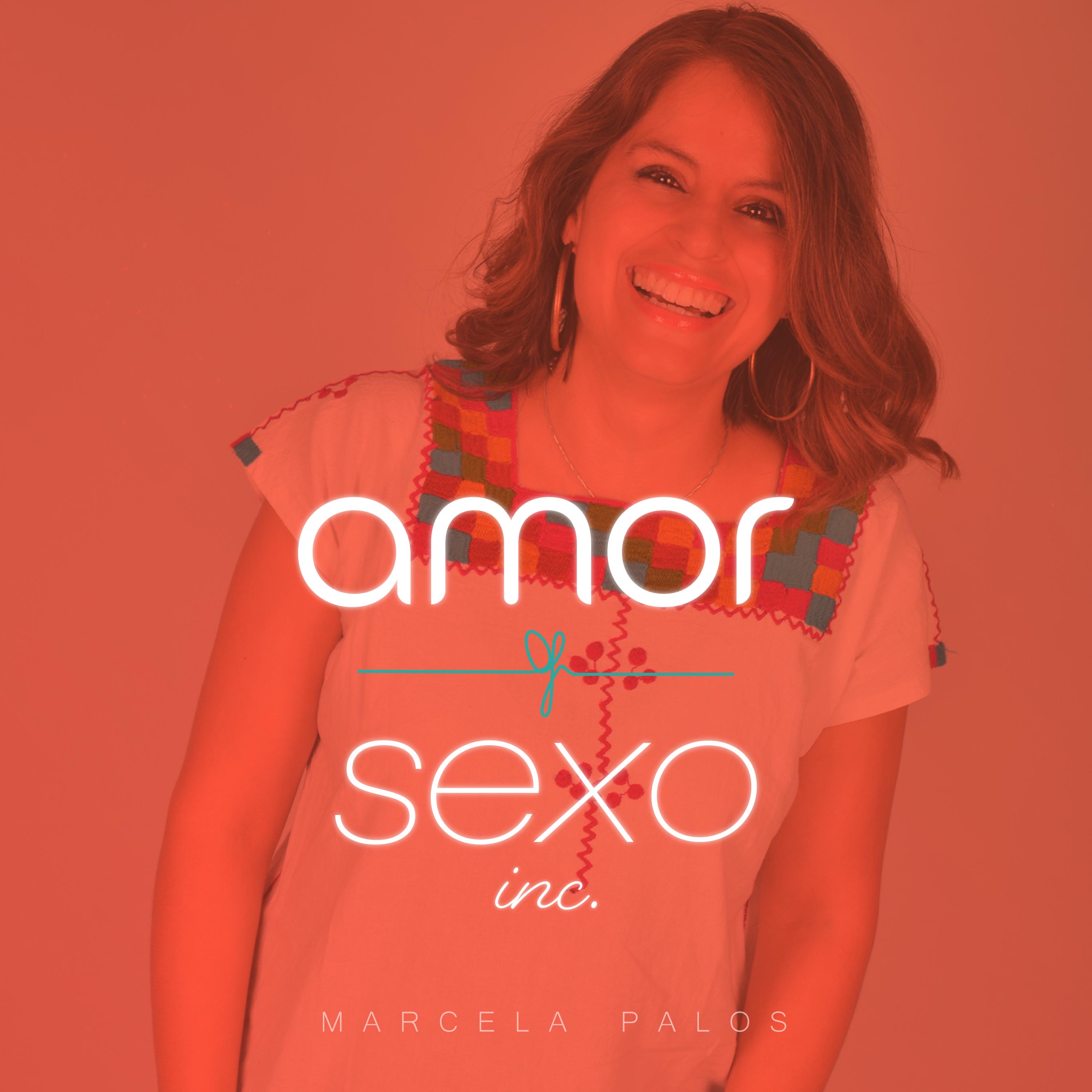 Amor & Sexo Inc. con Marcela Palos 