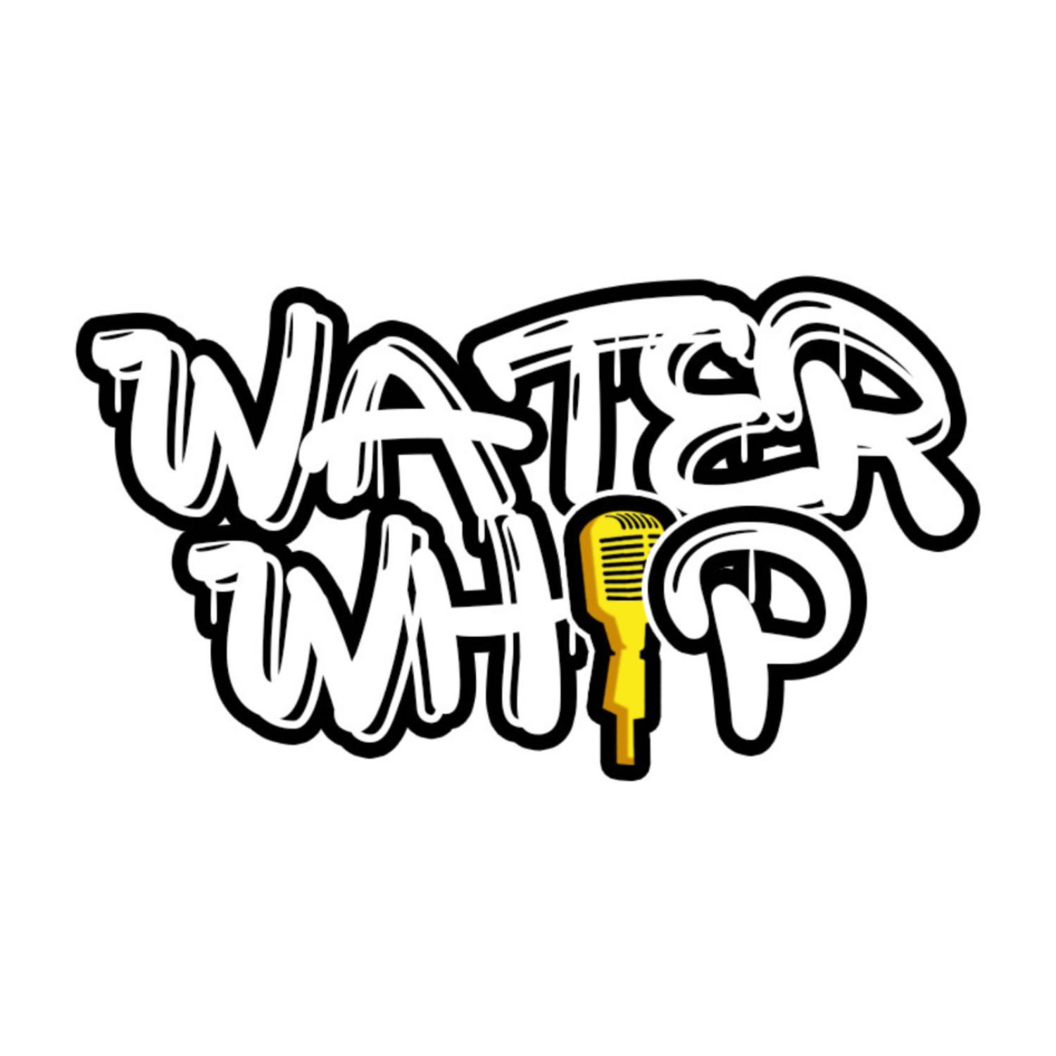 WATER WHIP PODCAST Ep #3 Pt. 1 "Str8 Drop"