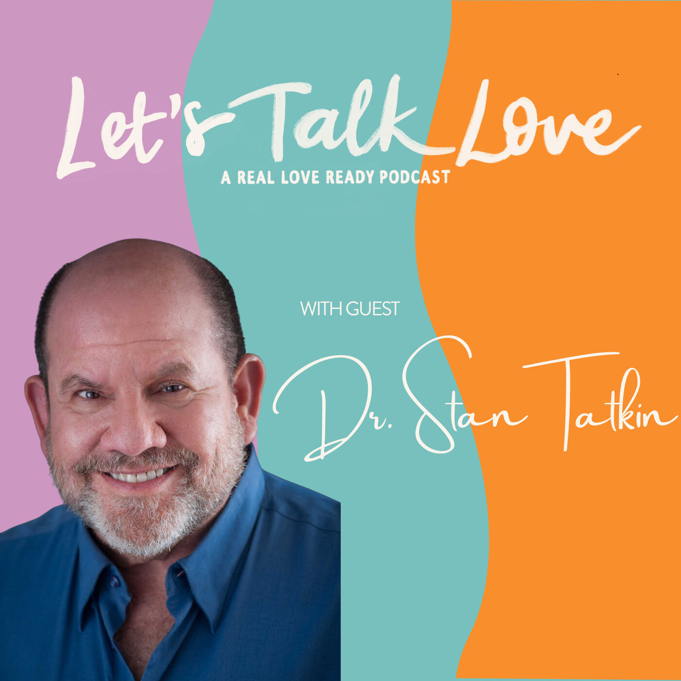 Dr. Stan Tatkin - Rewire Your Brain For Love