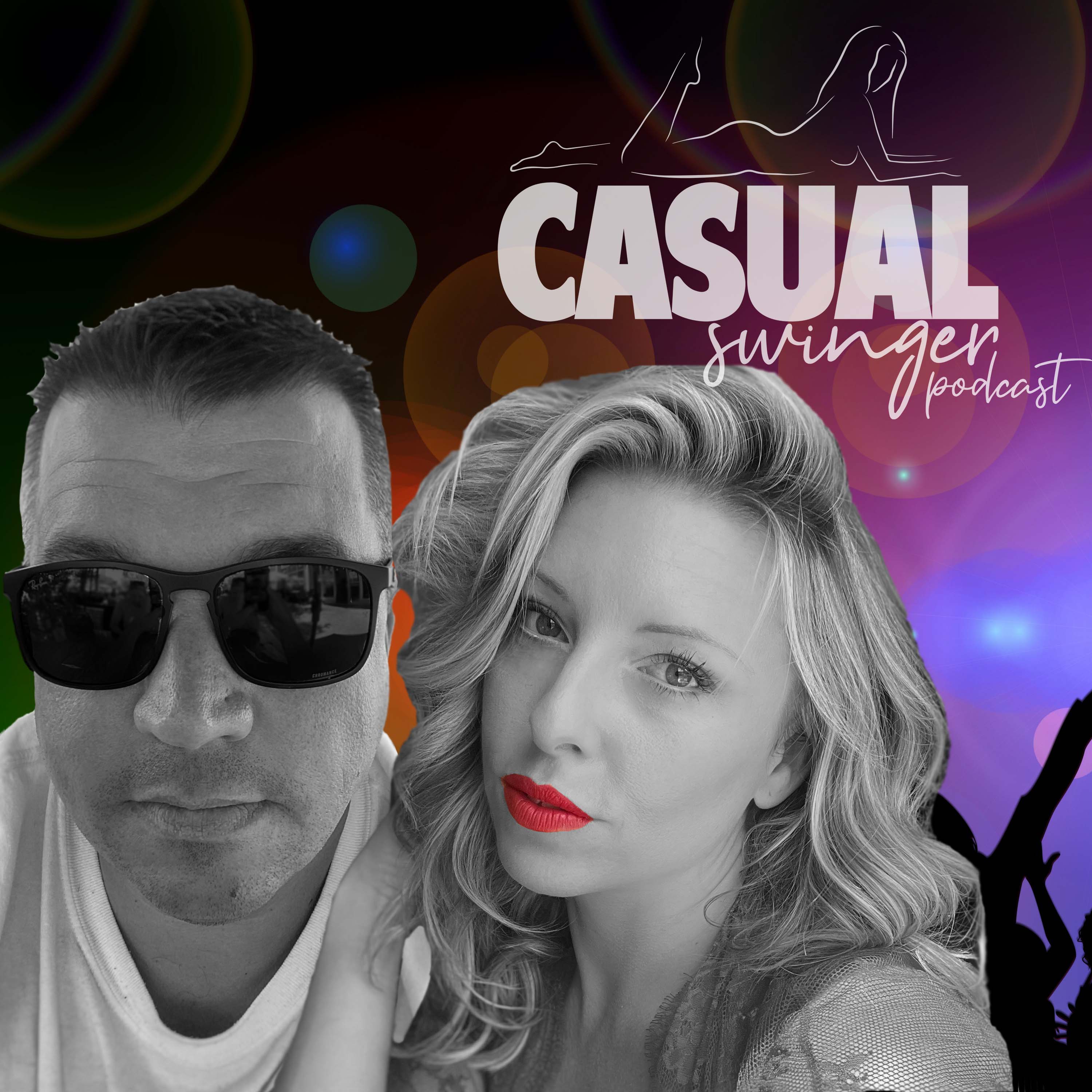 Casual Swinger - A Sex Positive, Swinging Lifestyle Podcast 