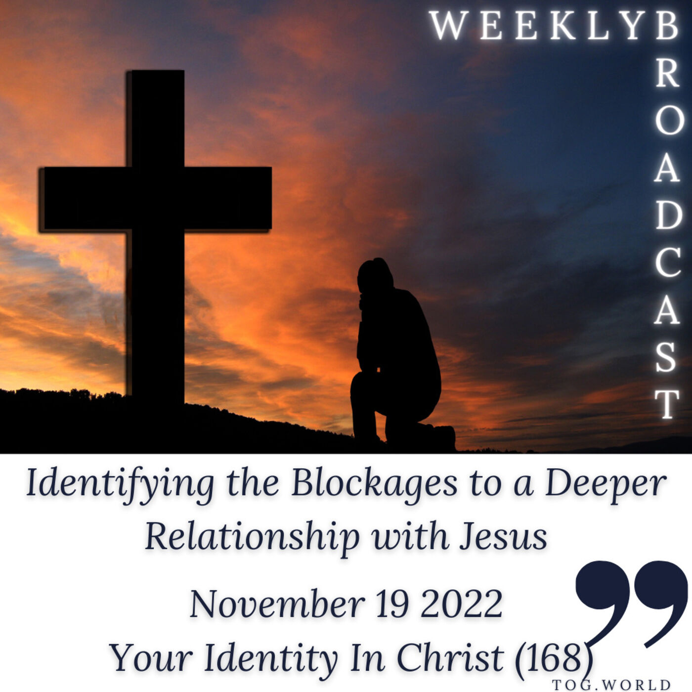 Identifying the Blockages to a Deeper Relationship with Jesus - Your Identity In Christ (168) – November 19 2022