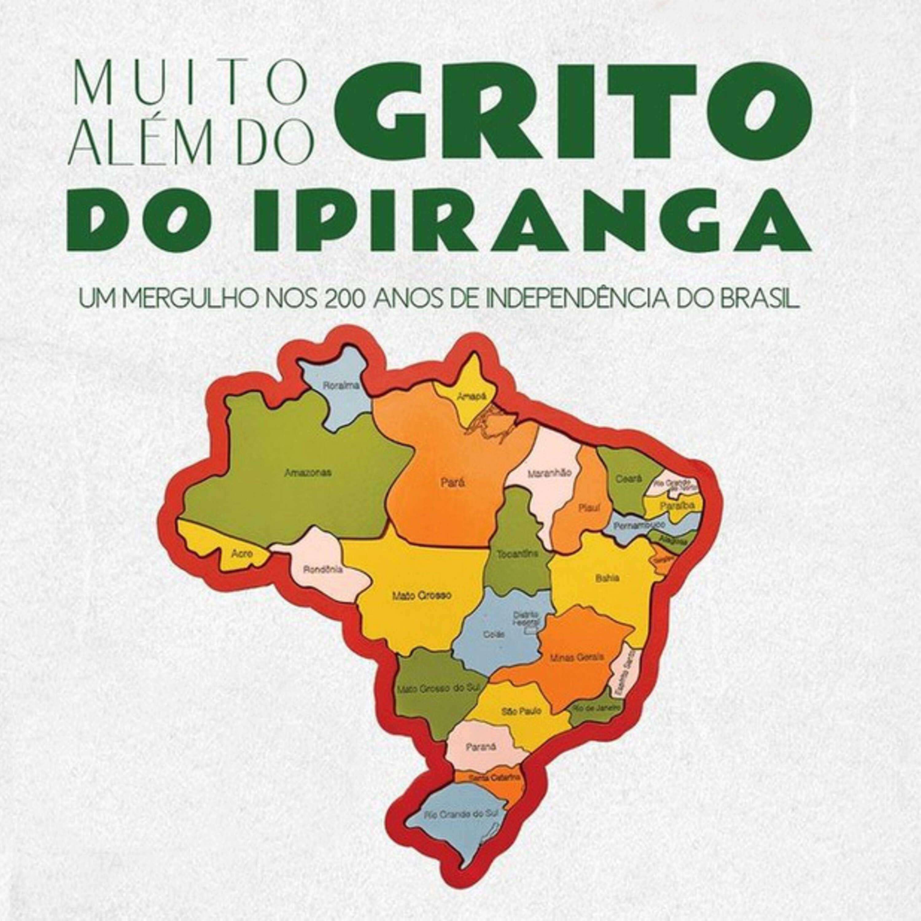 Série Especial #14 - Muito além do grito do Ipiranga