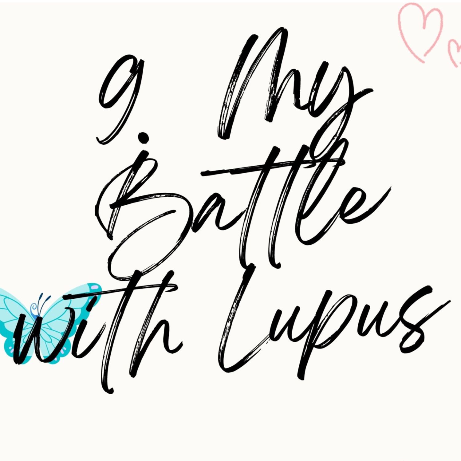 9. My Battle with Lupus