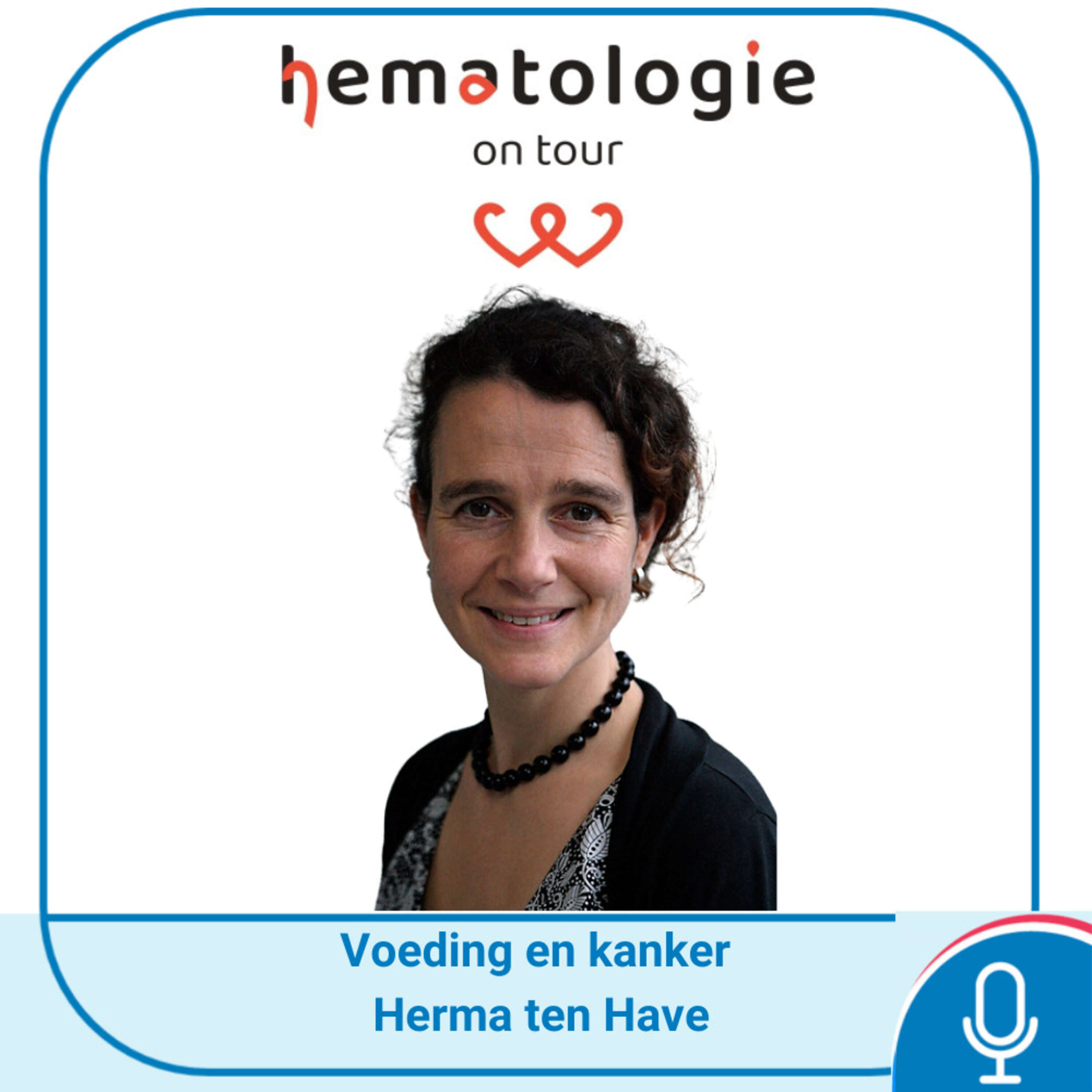 Hematologie on Tour aflevering 9: Voeding en kanker – Herma ten Have