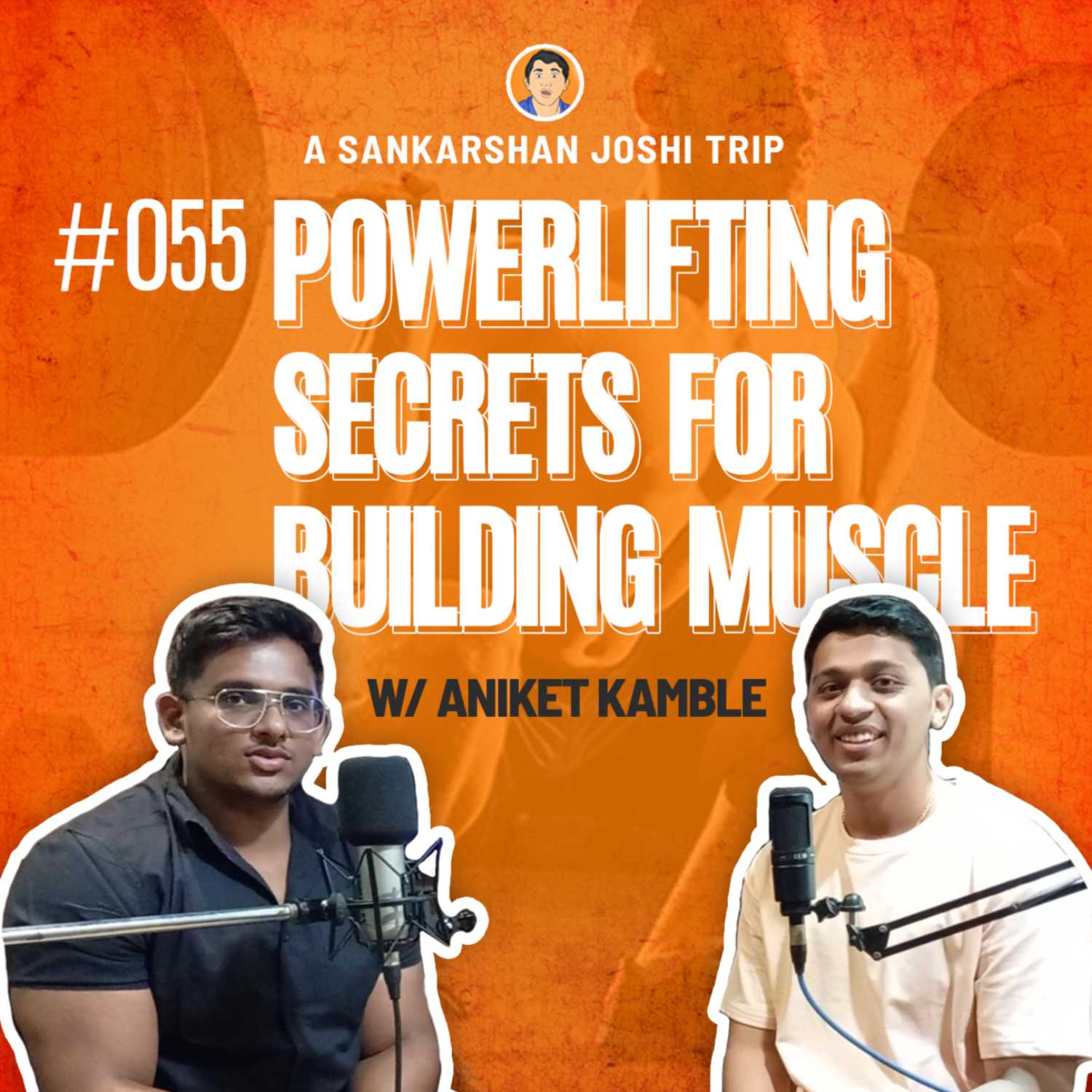 "Powerlifting Secrets for Building Muscle" w/ Aniket Kamble