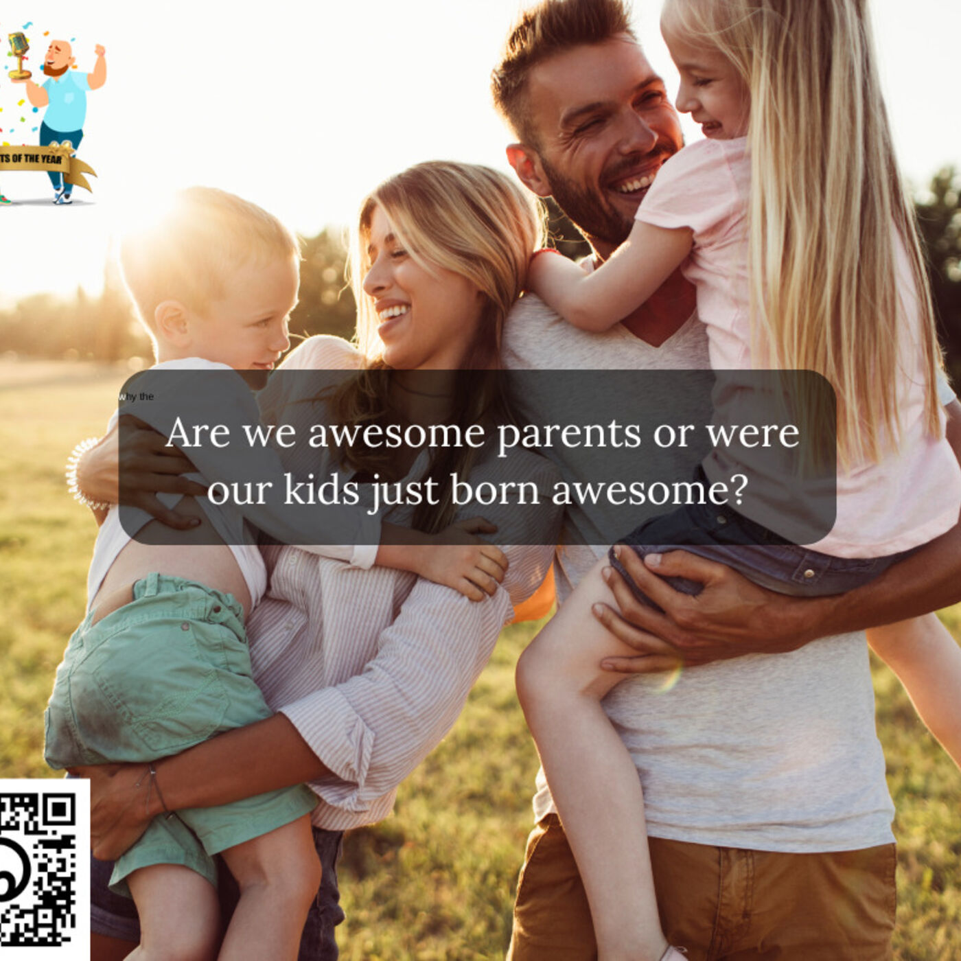 37. Chicken or egg? Are we awesome parents or were our kids just born awesome?