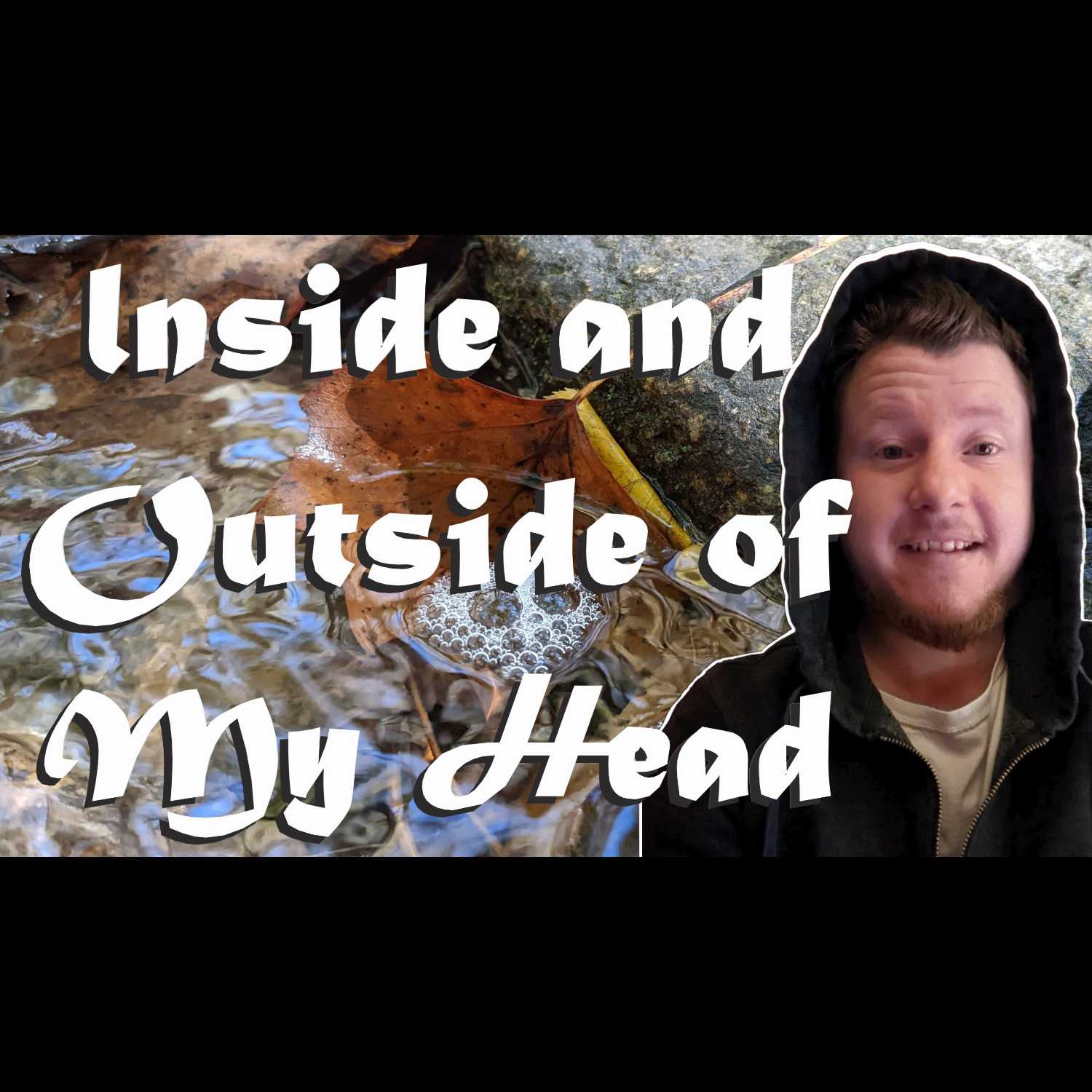 Day 130 - Inside and Outside of My Head