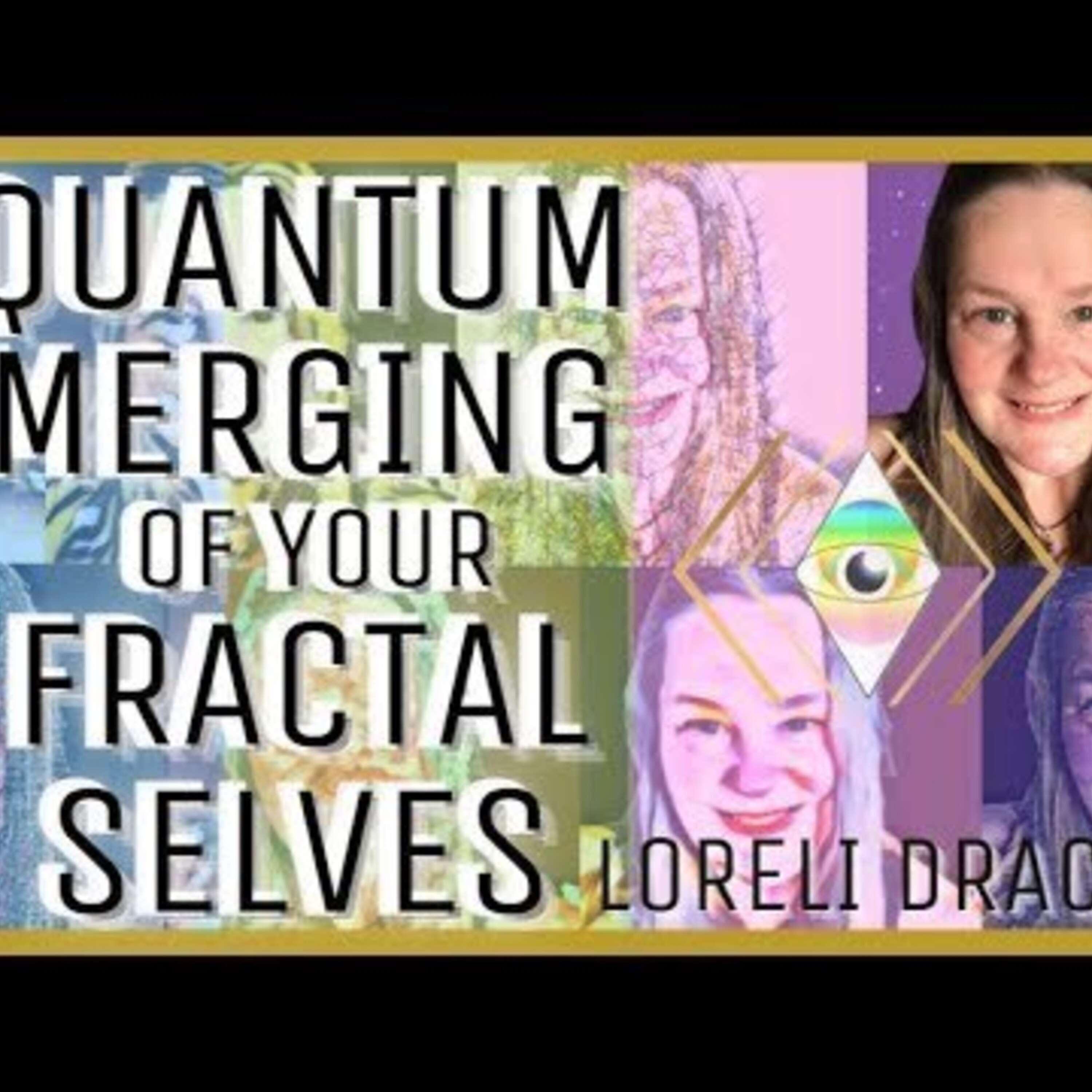 NDEer, Loreli Drache, Speaks Light Codes, Quantum Healing & the Recovery of Our Lost Fractal Aspects