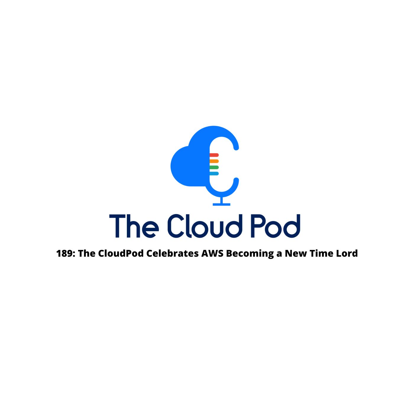 The CloudPod Celebrates AWS Becoming a New Time Lord