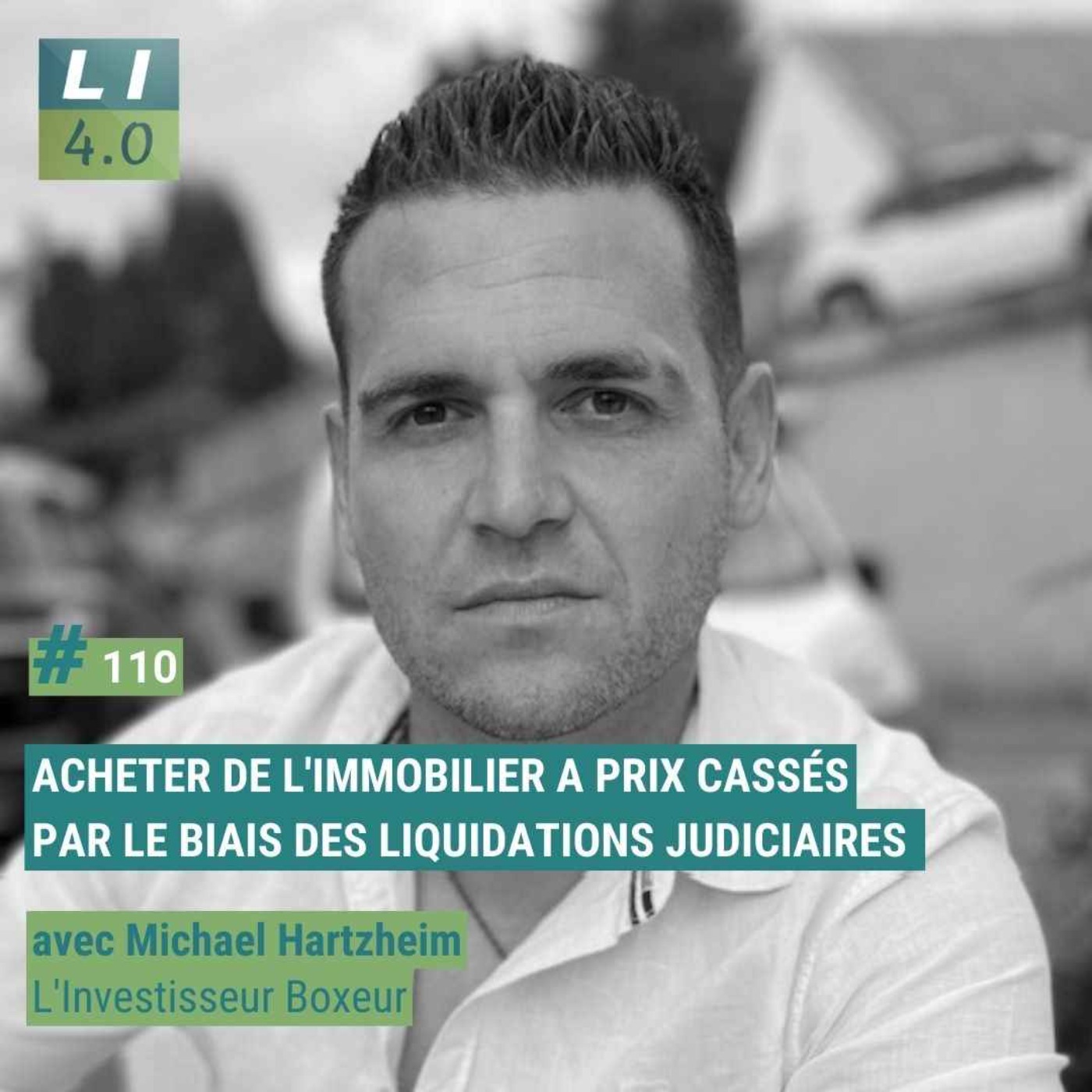 110 – Acheter de l’immobilier à prix cassés par le biais des liquidations judiciaires, avec Michael Hartzheim