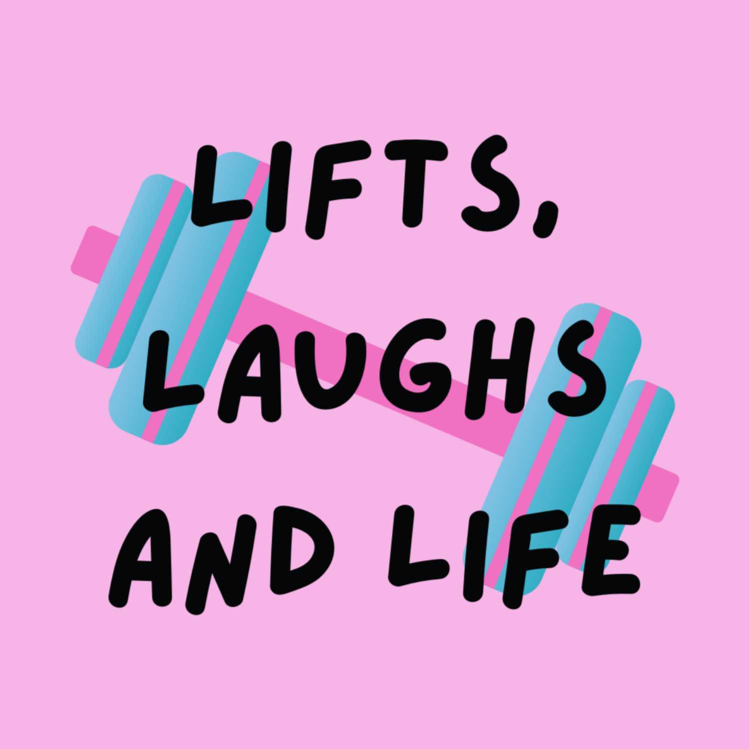 Lifts, Laughs and Life 