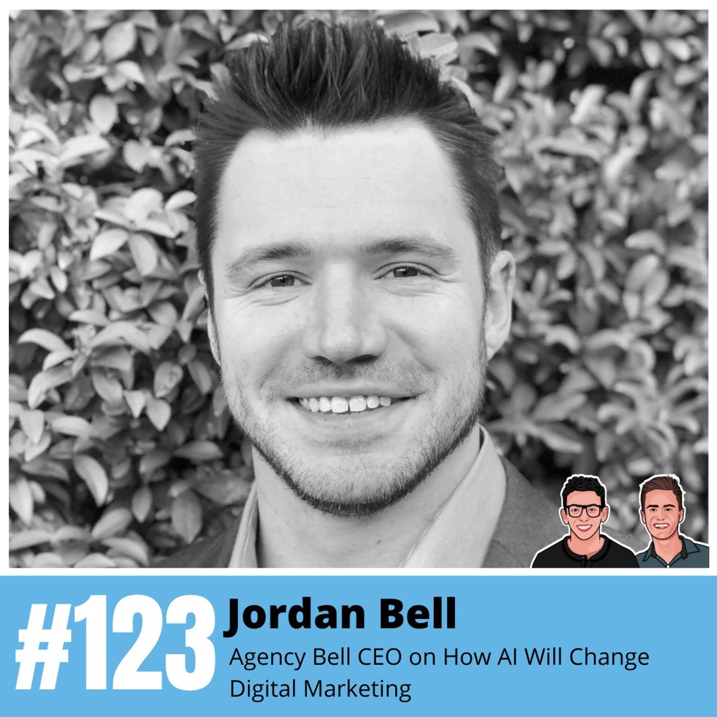 Jordan Bell: Agency Bell CEO on How AI Will Change Digital Marketing