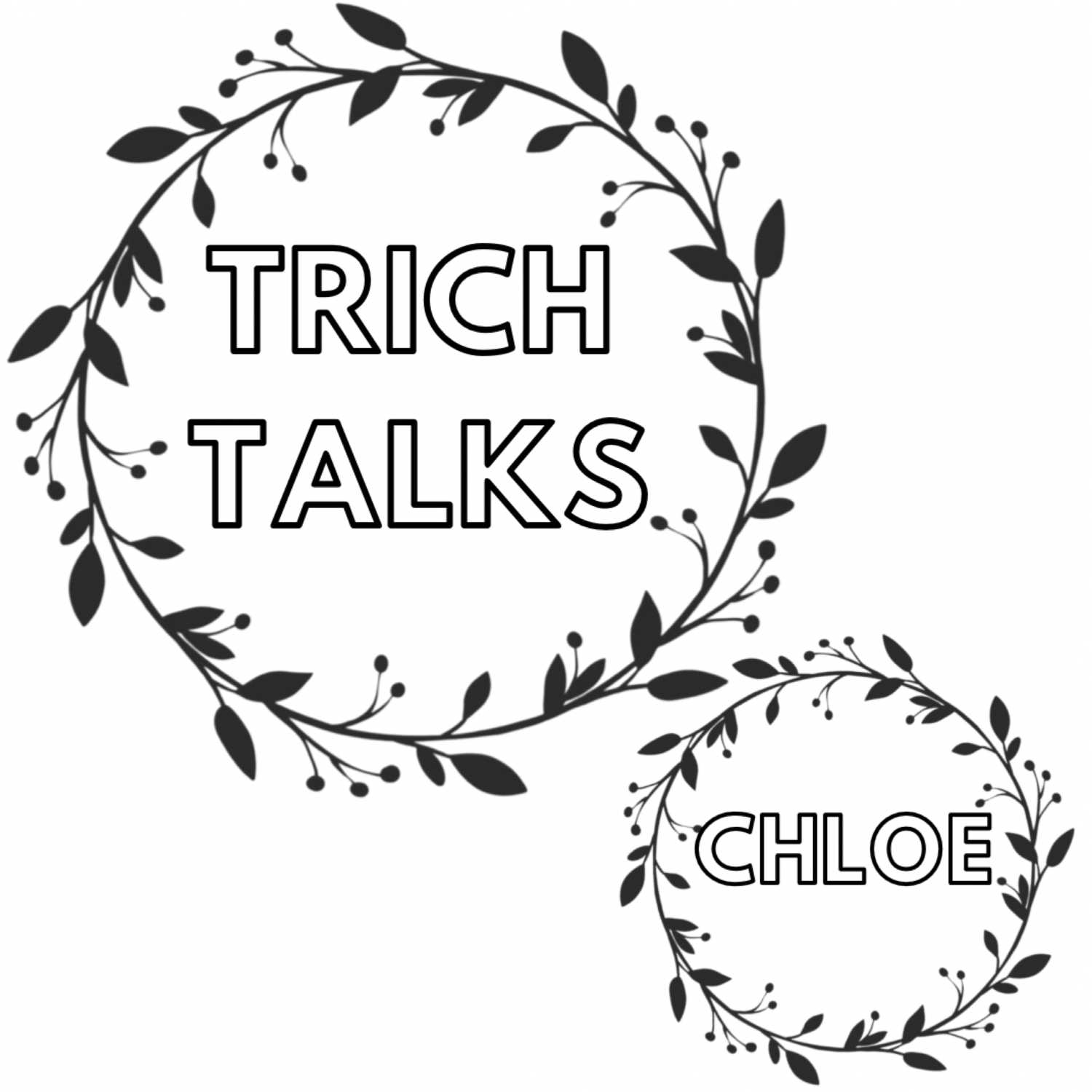 TRICH TALKS: CHLOE