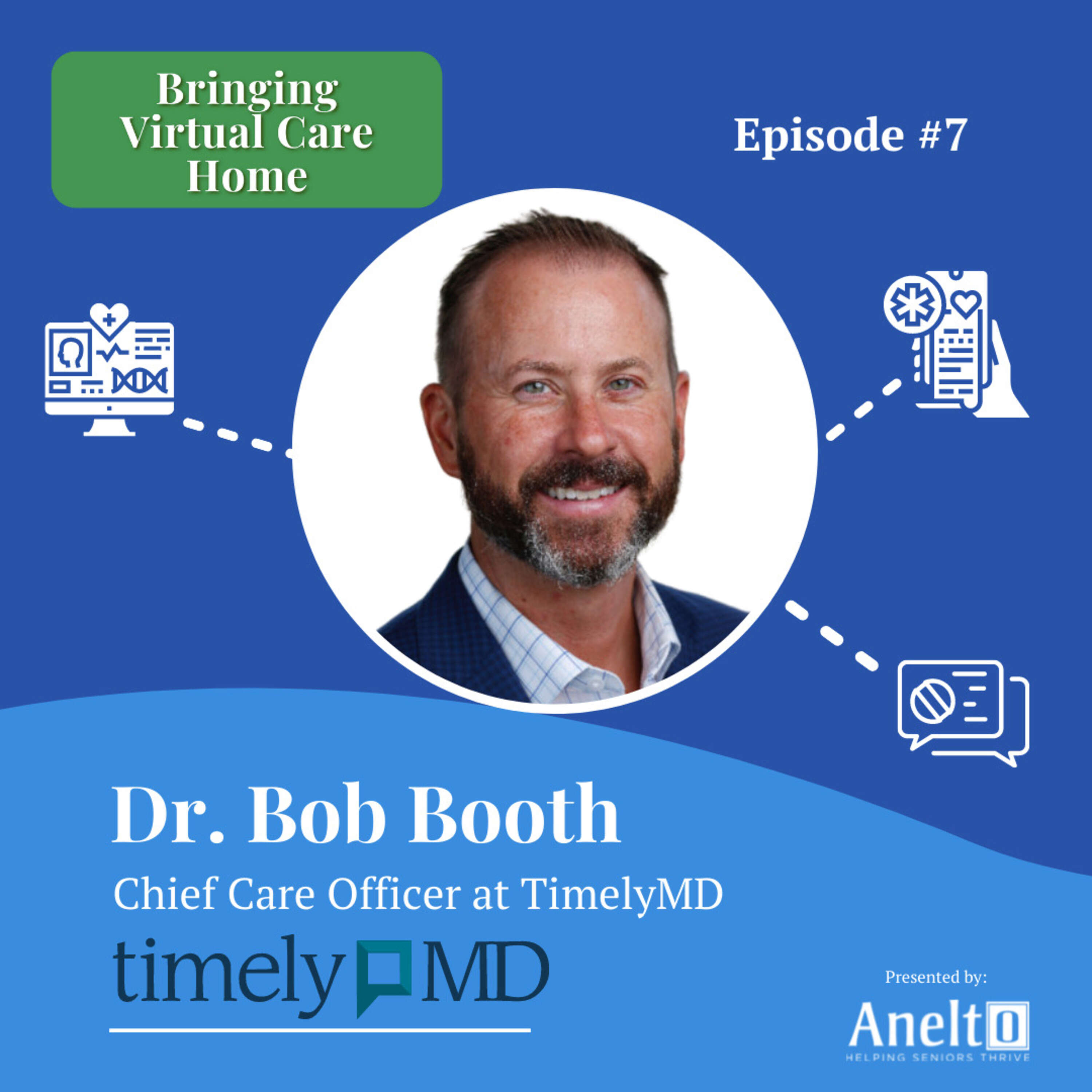 #7 - Helping Students Thrive Through Virtual Care with Dr. Bob Booth, Chief Care Officer at TimelyMD