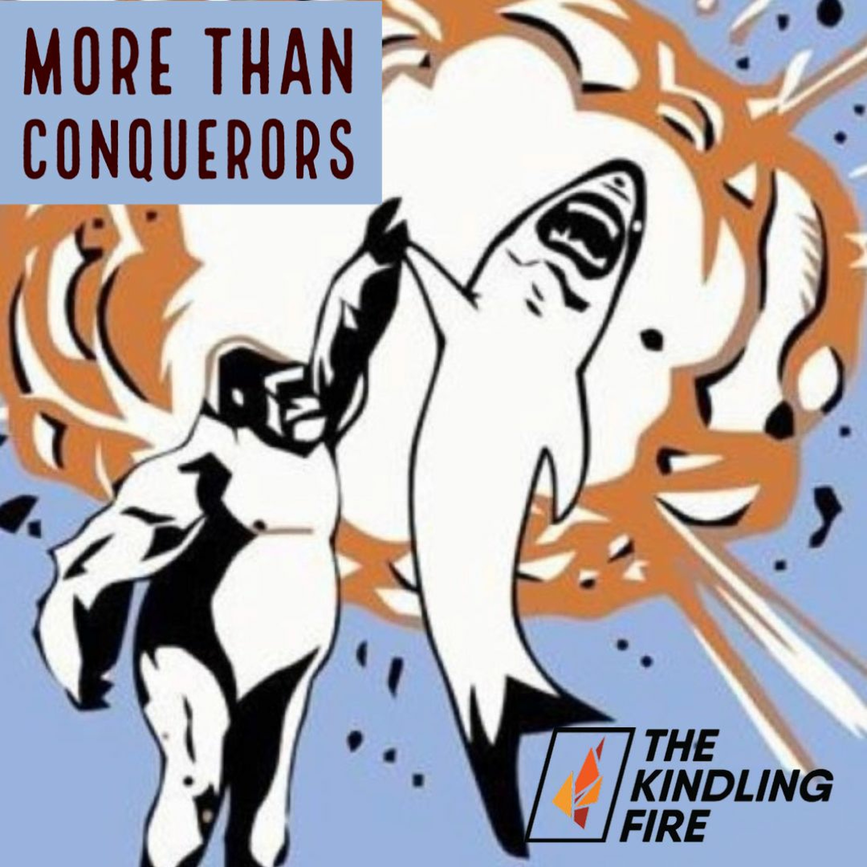 ⁣188. More Than Conquerors- Troy Mangum- Kindling Fire Podcast