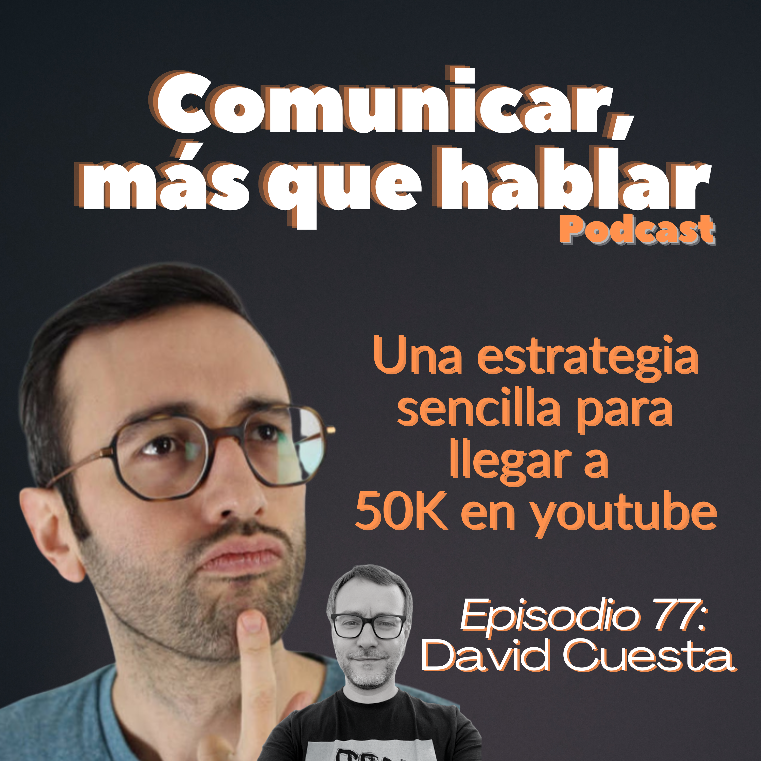 Destripamos una estrategia sencilla para llegar a 50k en YouTube con David Cuesta