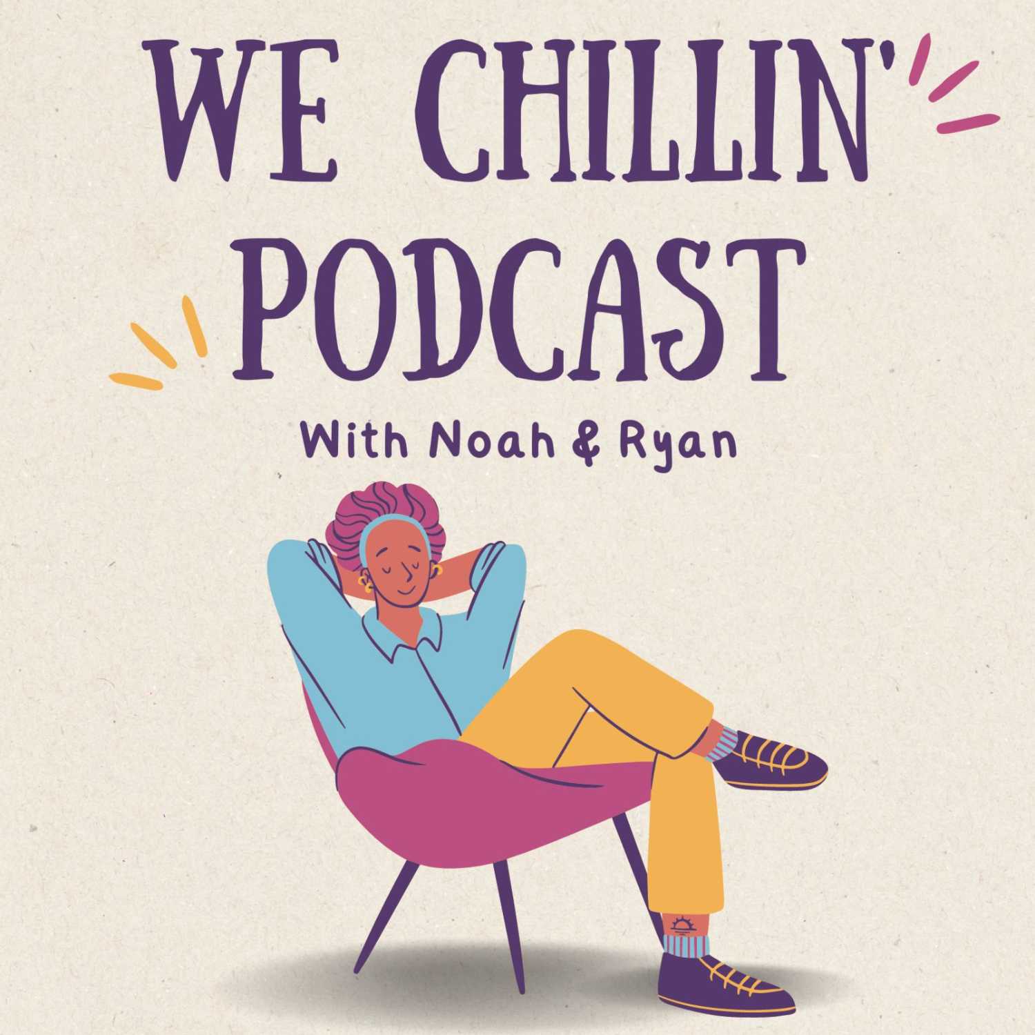 We Chillin Podcast 